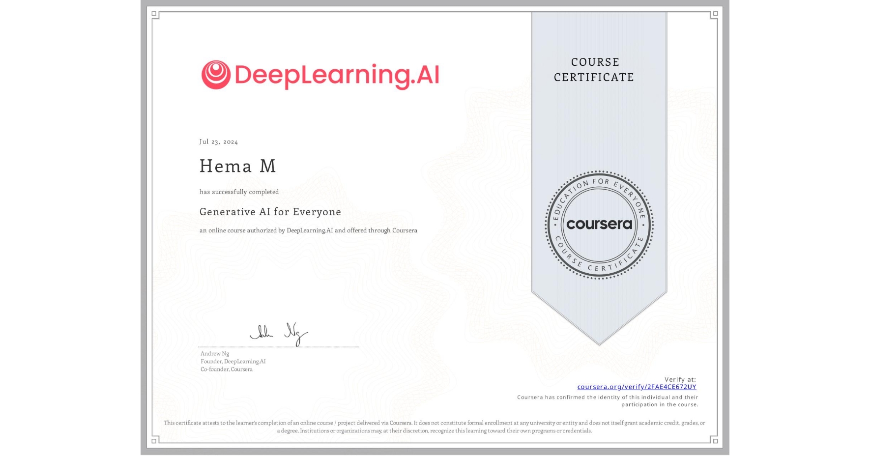 View certificate for Hema M, Generative AI for Everyone, an online non-credit course authorized by DeepLearning.AI and offered through Coursera