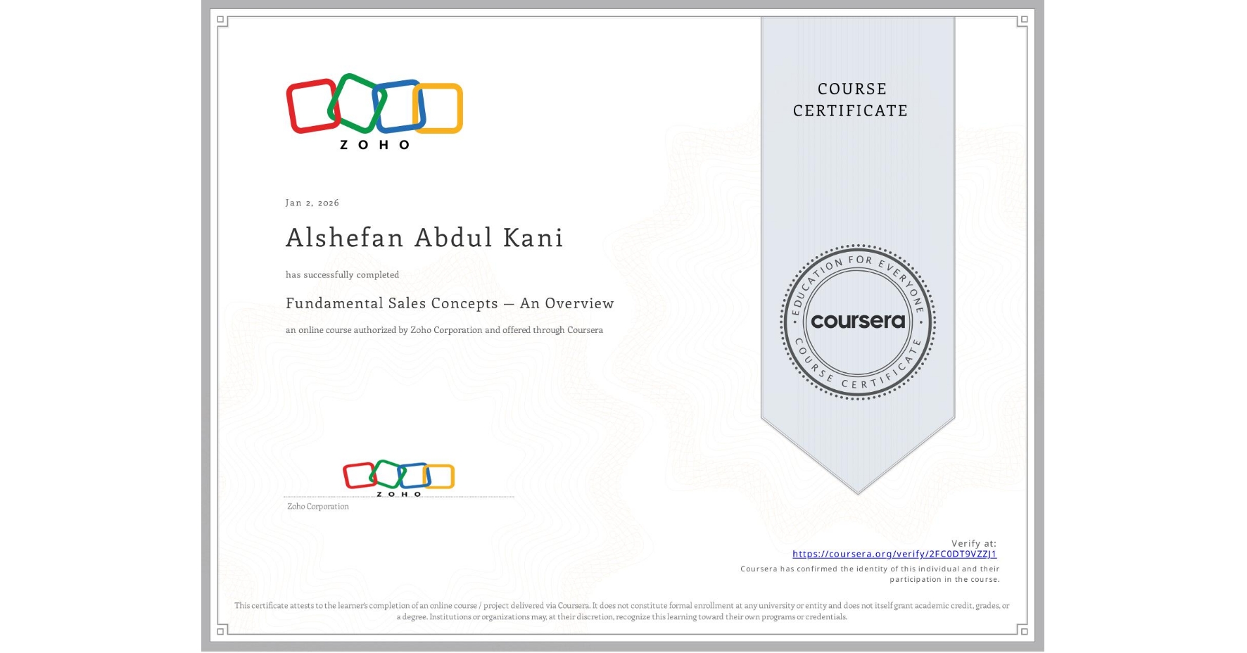 View certificate for Alshefan Abdul Kani, Fundamental Sales Concepts — An Overview, an online non-credit course authorized by Zoho Corporation and offered through Coursera