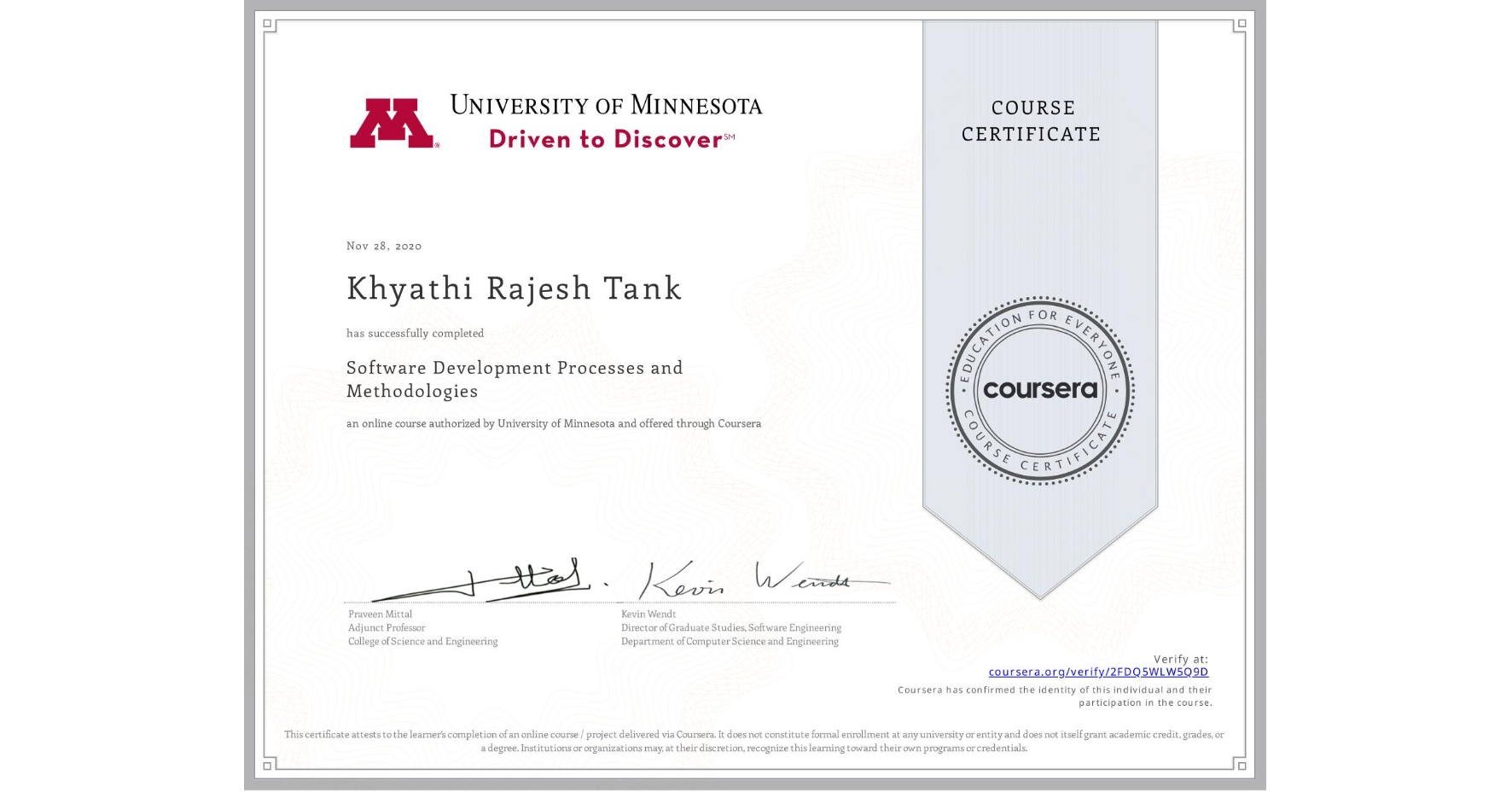 View certificate for Khyathi Rajesh Tank, Software Development Processes and Methodologies, an online non-credit course authorized by University of Minnesota and offered through Coursera