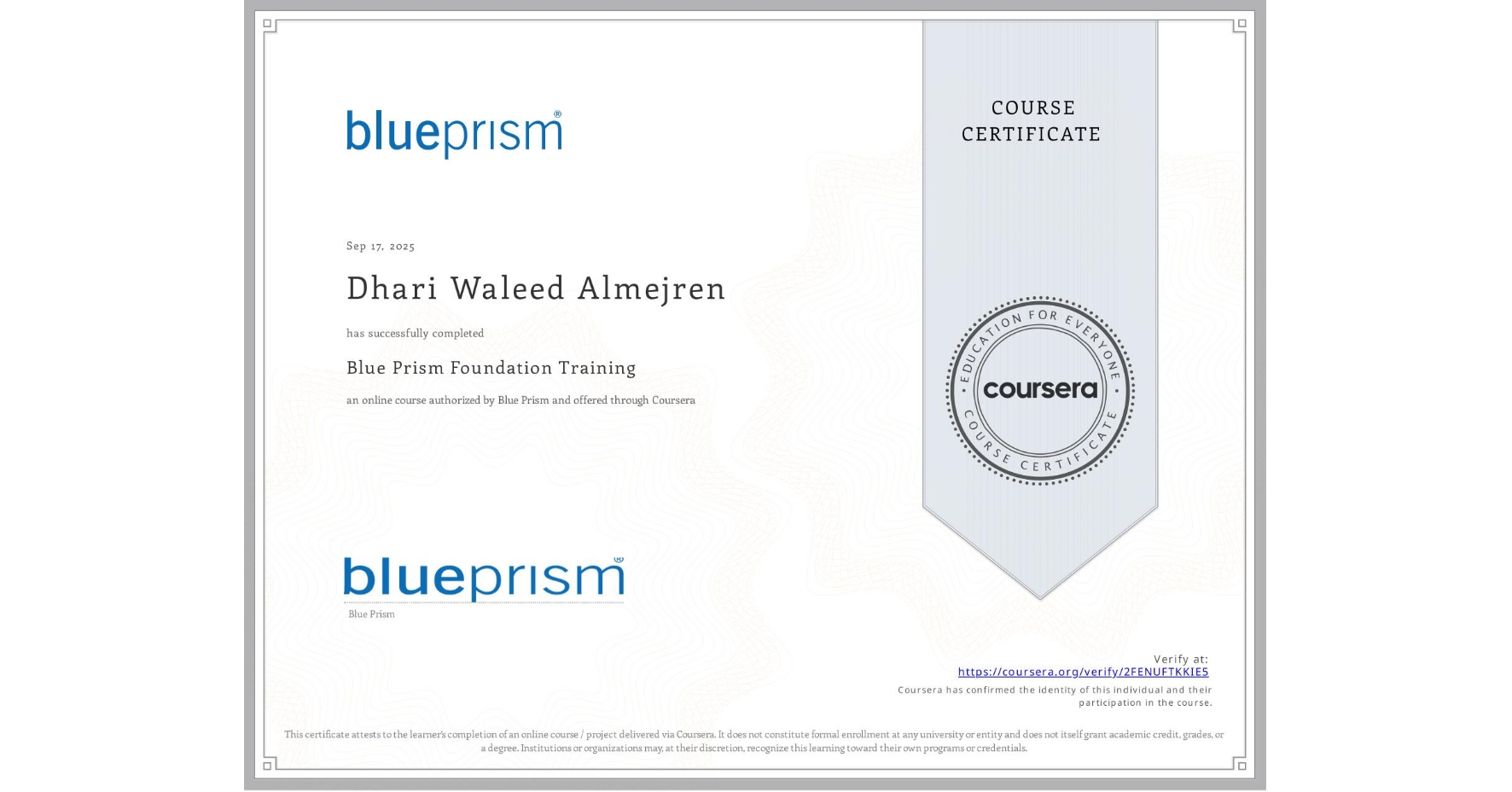 View certificate for Dhari Waleed Almejren, Blue Prism Foundation Training, an online non-credit course authorized by Blue Prism and offered through Coursera