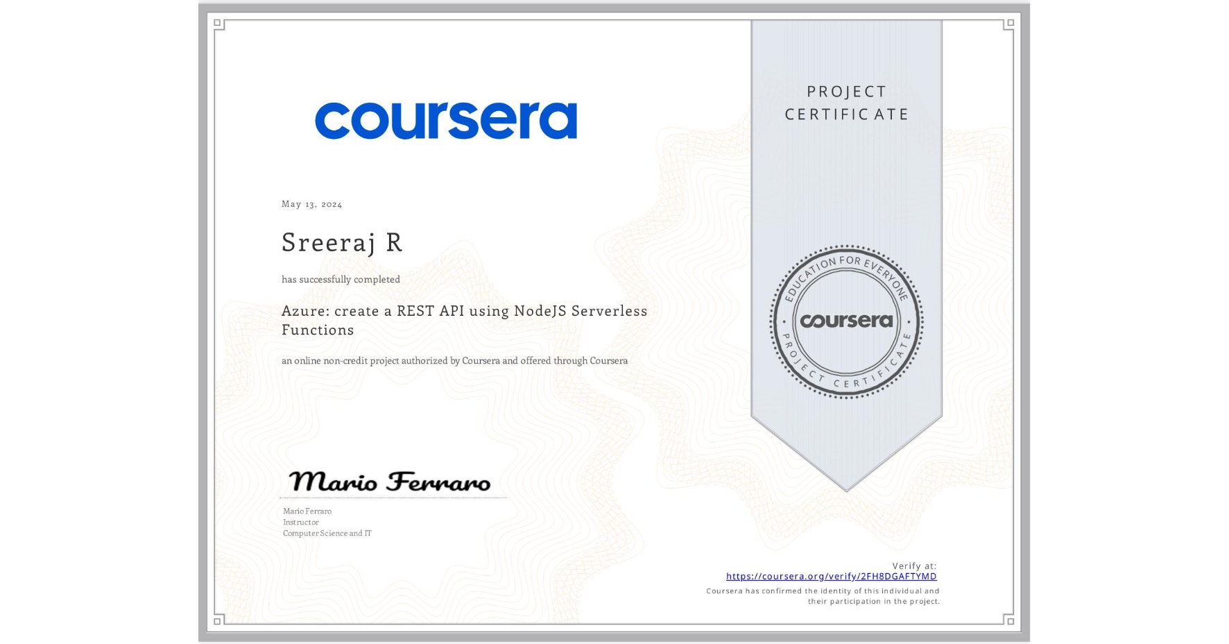 View certificate for Sreeraj R, Azure: create a REST API using NodeJS Serverless Functions, an online non-credit course authorized by Coursera and offered through Coursera