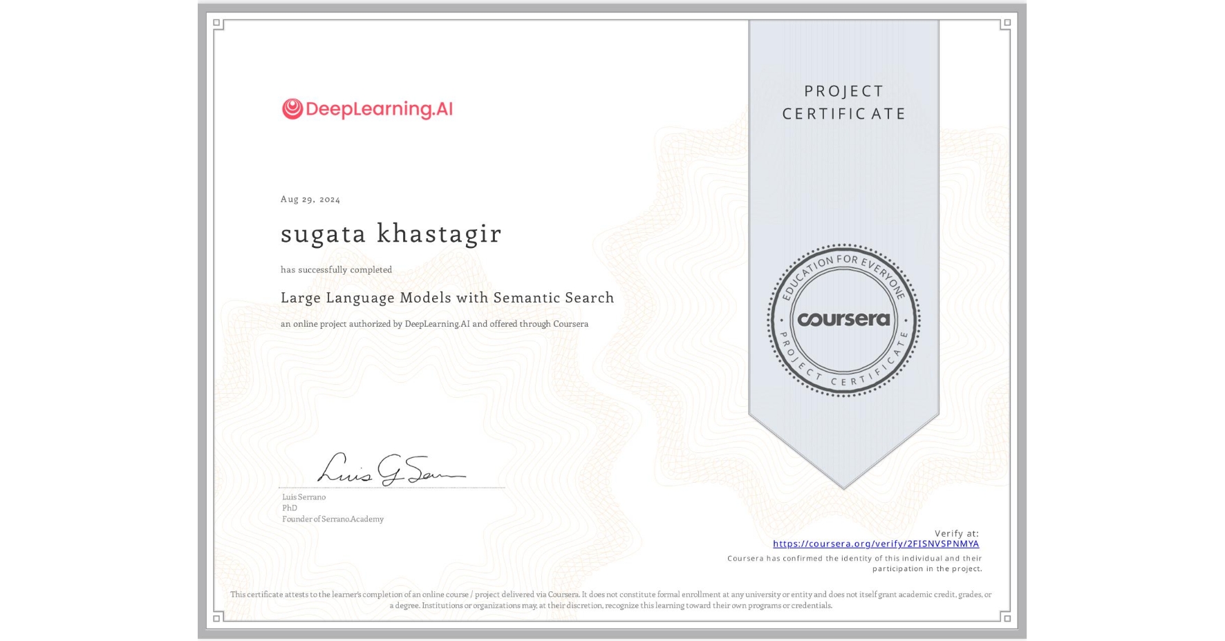 View certificate for sugata khastagir, Large Language Models with Semantic Search, an online non-credit course authorized by DeepLearning.AI and offered through Coursera