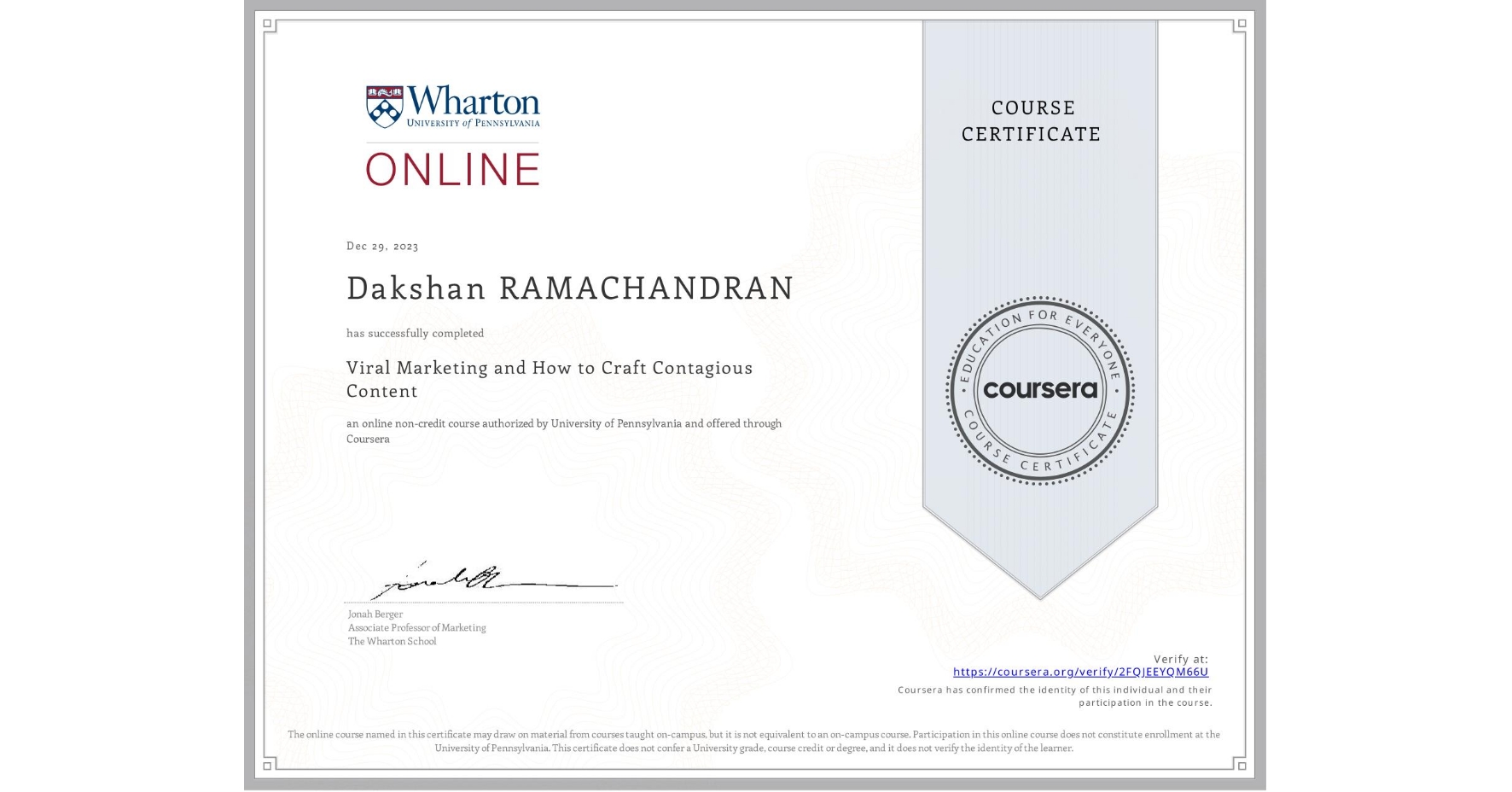 View certificate for Dakshan RAMACHANDRAN, Viral Marketing and How to Craft Contagious Content, an online non-credit course authorized by University of Pennsylvania and offered through Coursera