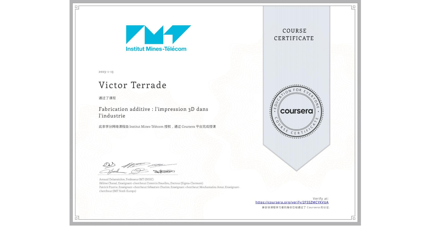 View certificate for Victor Terrade, Fabrication additive : l'impression 3D dans l'industrie, an online non-credit course authorized by Institut Mines-Télécom and offered through Coursera