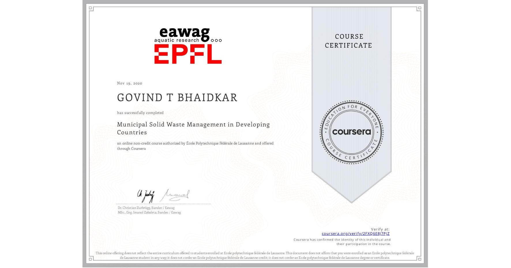 View certificate for GOVIND T BHAIDKAR, Municipal Solid Waste Management in Developing Countries, an online non-credit course authorized by École Polytechnique Fédérale de Lausanne and offered through Coursera