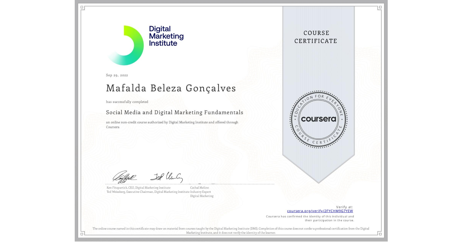 View certificate for Mafalda Beleza Gonçalves, Social Media and Digital Marketing Fundamentals, an online non-credit course authorized by Digital Marketing Institute and offered through Coursera