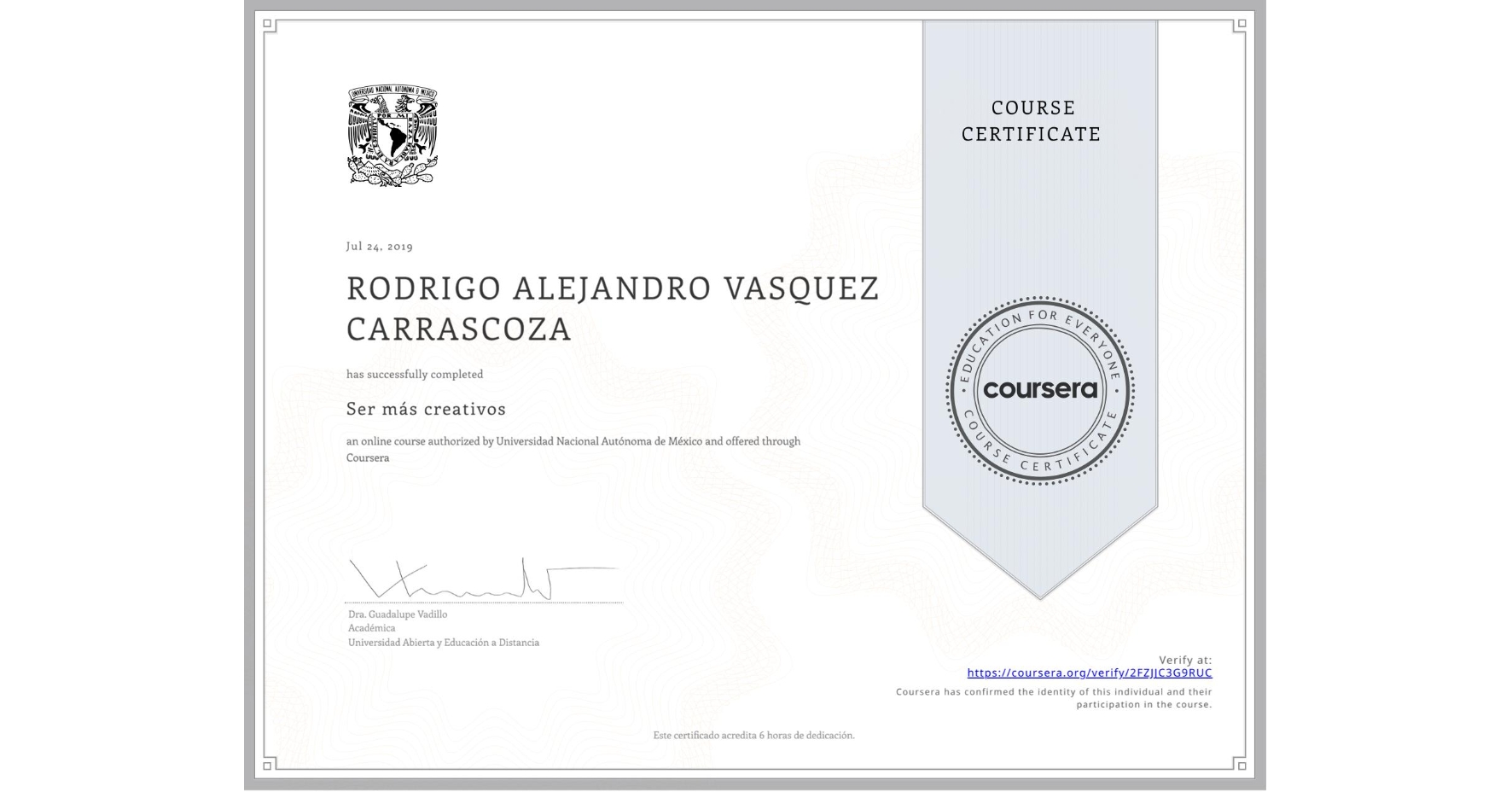 View certificate for RODRIGO ALEJANDRO VASQUEZ CARRASCOZA, Ser más creativos, an online non-credit course authorized by Universidad Nacional Autónoma de México and offered through Coursera