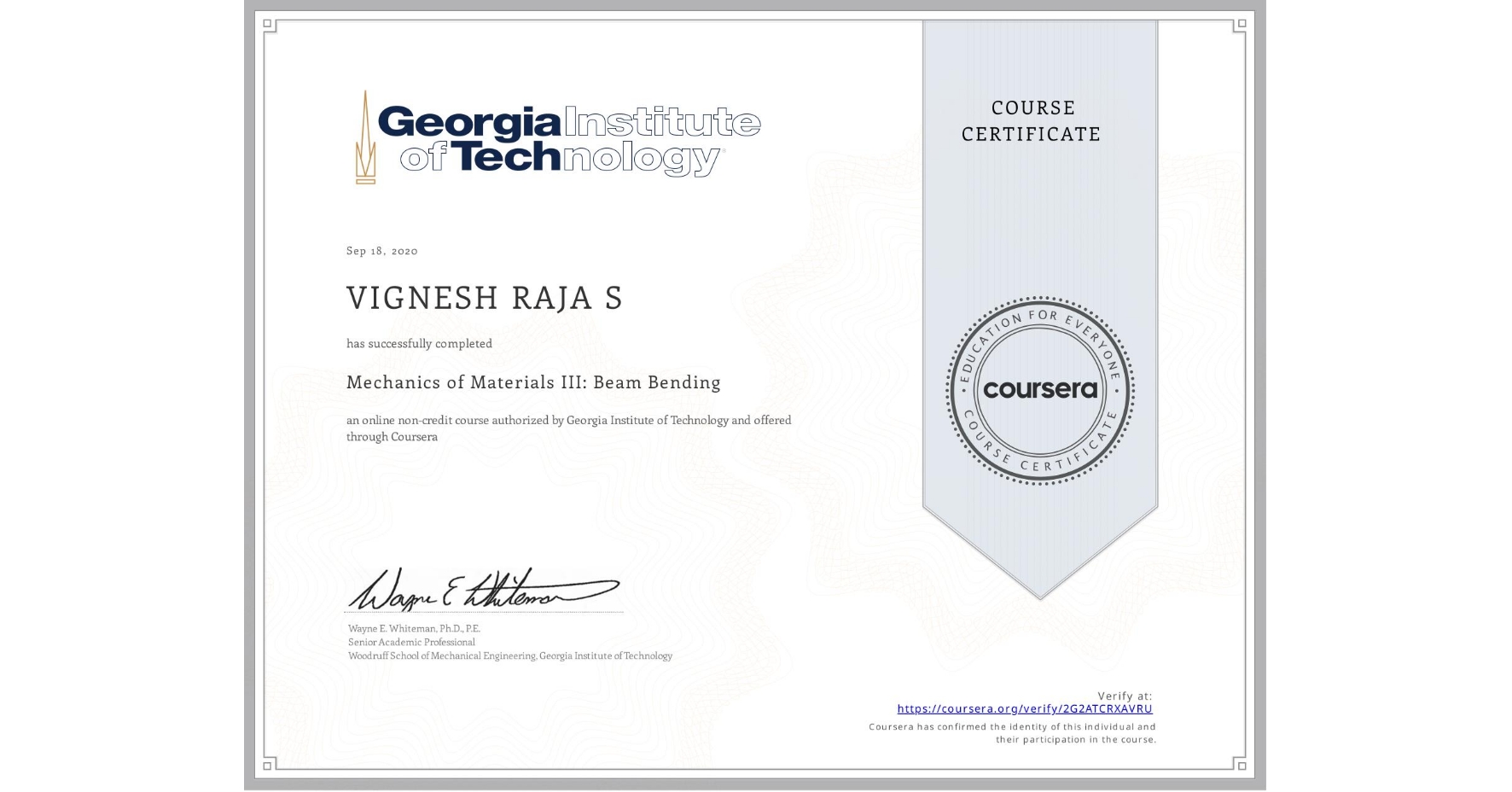 View certificate for VIGNESH RAJA  S, Mechanics of Materials III: Beam Bending, an online non-credit course authorized by Georgia Institute of Technology and offered through Coursera