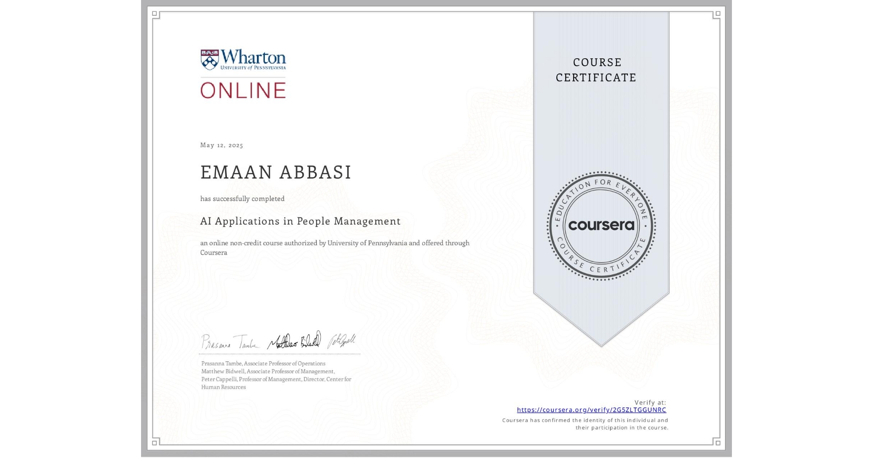 View certificate for EMAAN ABBASI, AI Applications in People Management , an online non-credit course authorized by University of Pennsylvania and offered through Coursera