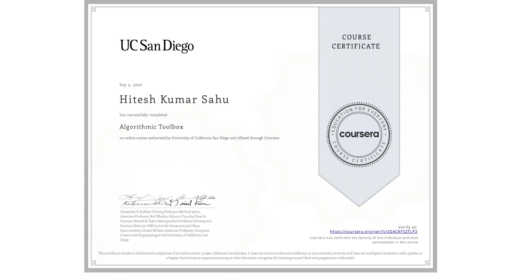 View certificate for Hitesh Kumar Sahu, Algorithmic Toolbox, an online non-credit course authorized by University of California San Diego and offered through Coursera