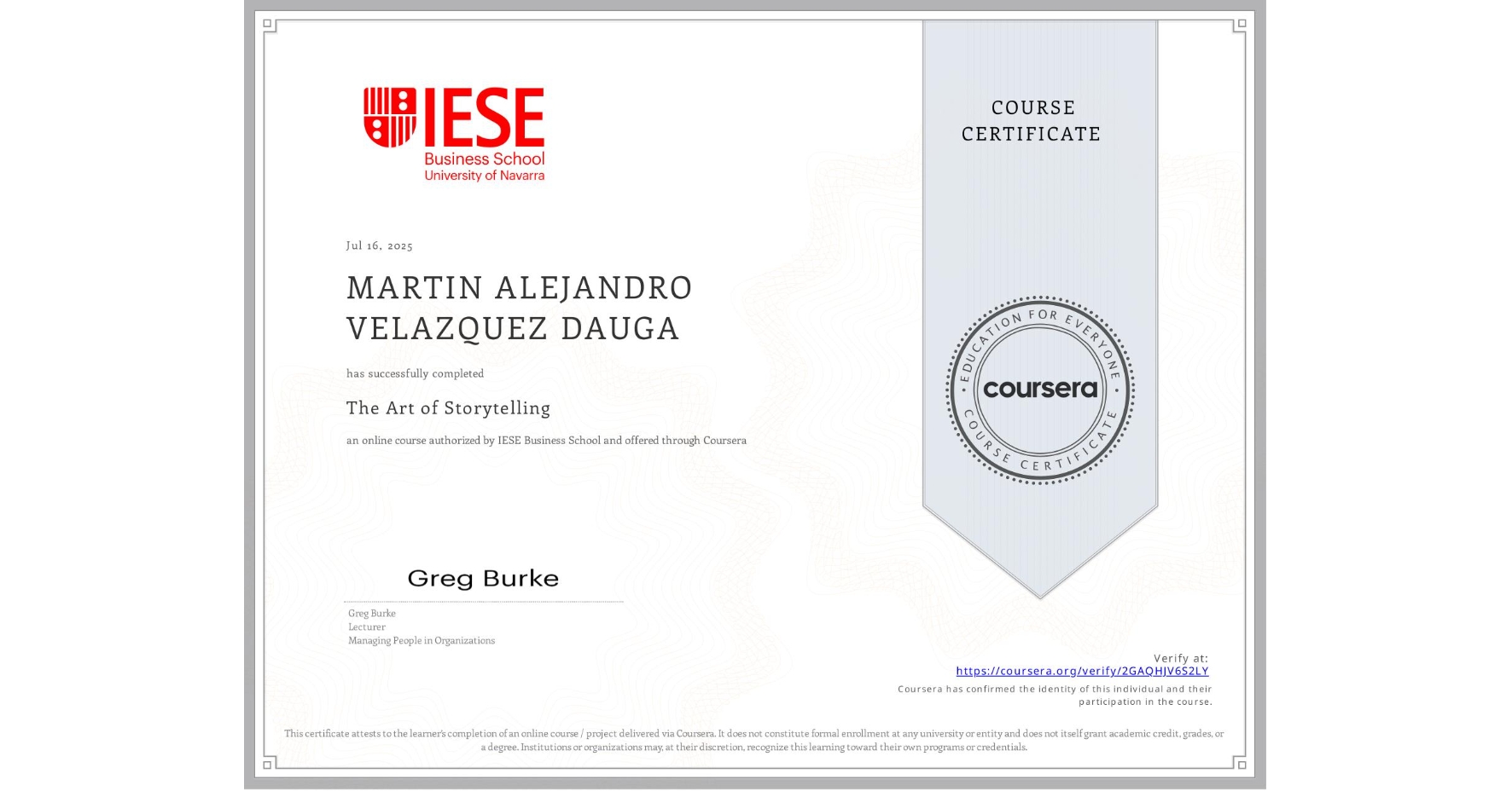 View certificate for MARTIN ALEJANDRO VELAZQUEZ DAUGA, The Art of Storytelling, an online non-credit course authorized by IESE Business School and offered through Coursera