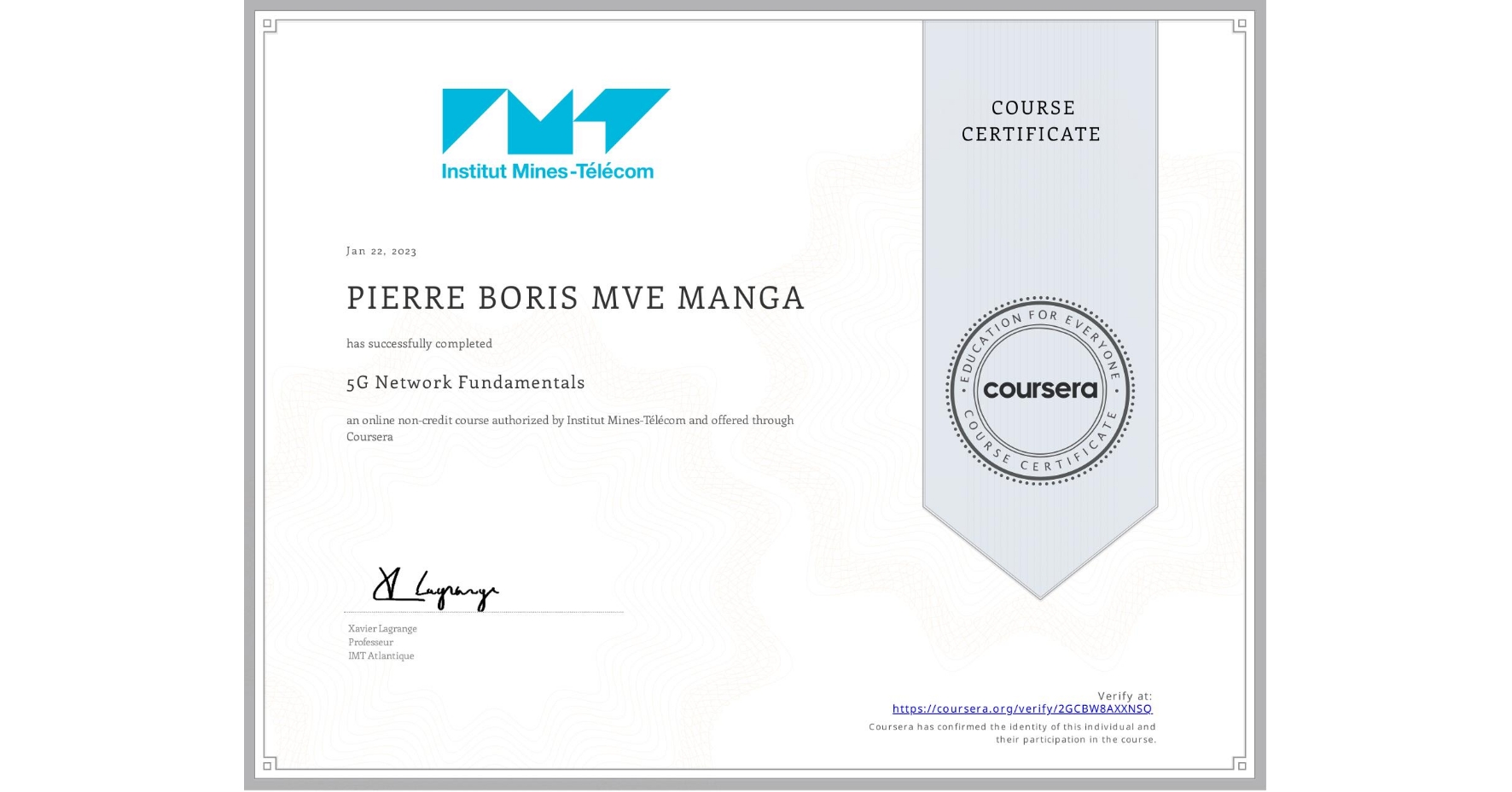 View certificate for PIERRE BORIS  MVE MANGA, 5G Network Fundamentals, an online non-credit course authorized by Institut Mines-Télécom and offered through Coursera