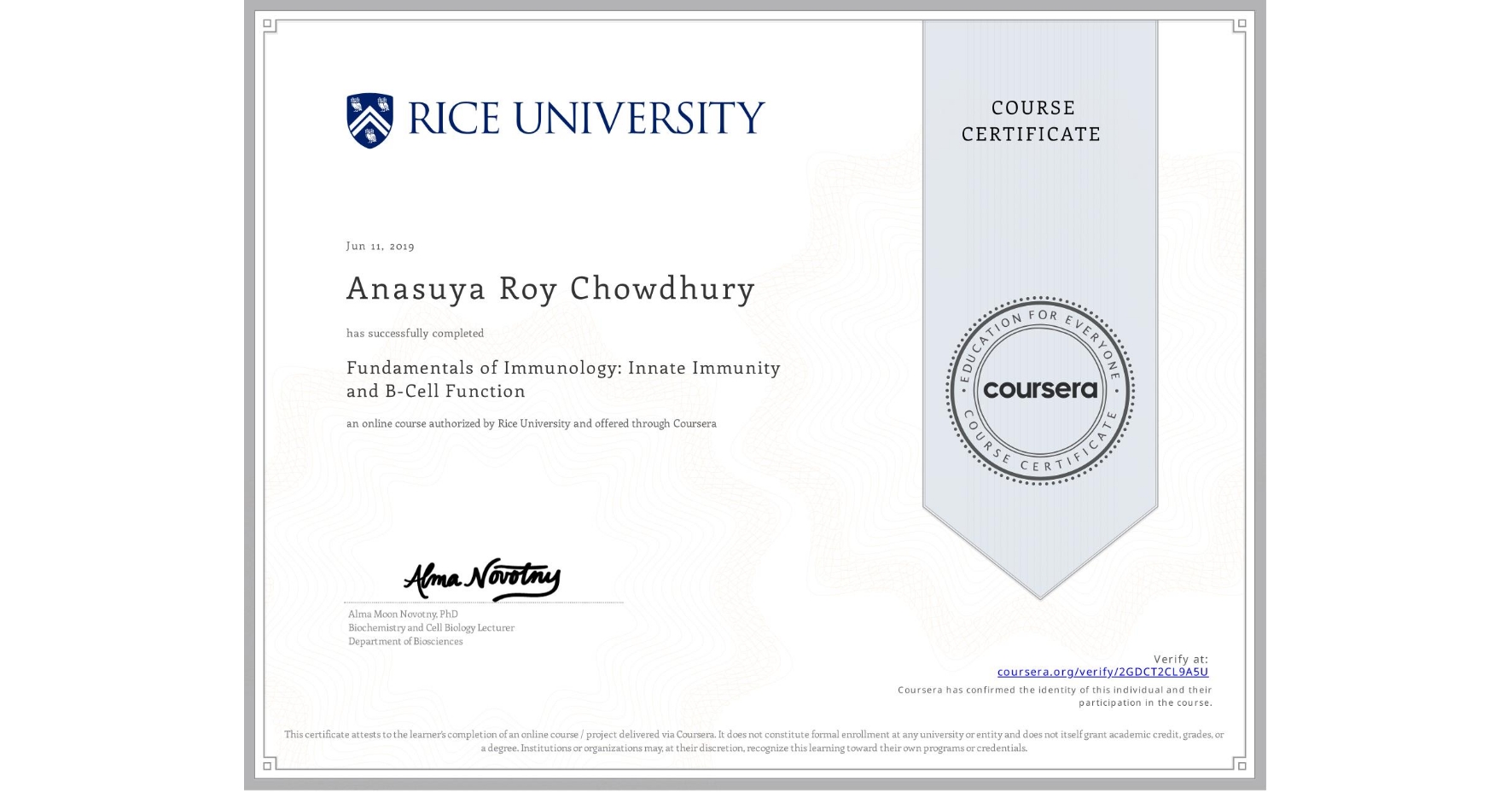 View certificate for Anasuya Roy Chowdhury, Fundamentals of Immunology: Innate Immunity and B-Cell Function, an online non-credit course authorized by Rice University and offered through Coursera