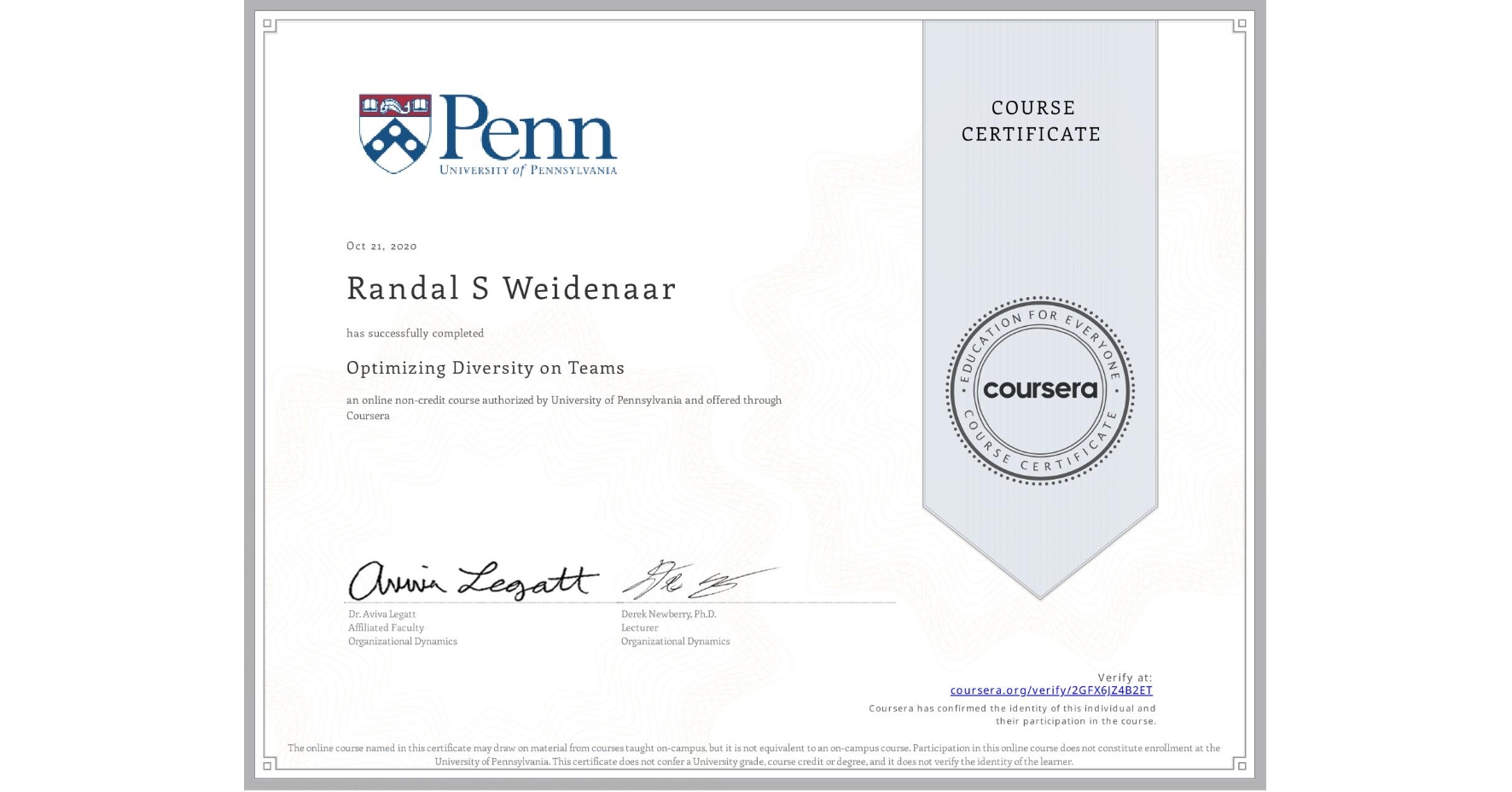View certificate for Randal S Weidenaar, Optimizing Diversity on Teams, an online non-credit course authorized by University of Pennsylvania and offered through Coursera