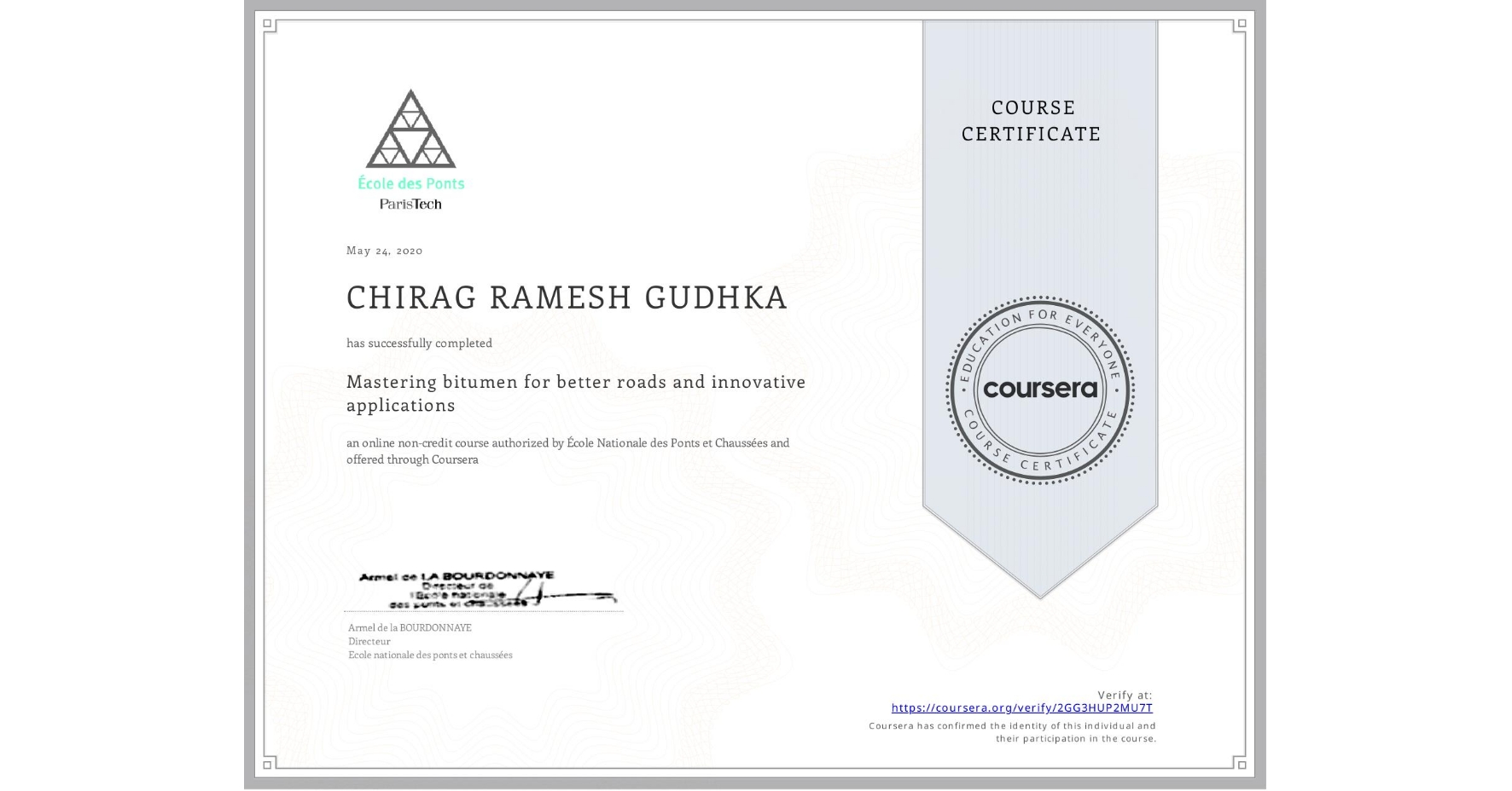 View certificate for CHIRAG RAMESH  GUDHKA, Mastering bitumen for better roads and innovative applications, an online non-credit course authorized by École Nationale des Ponts et Chaussées and offered through Coursera