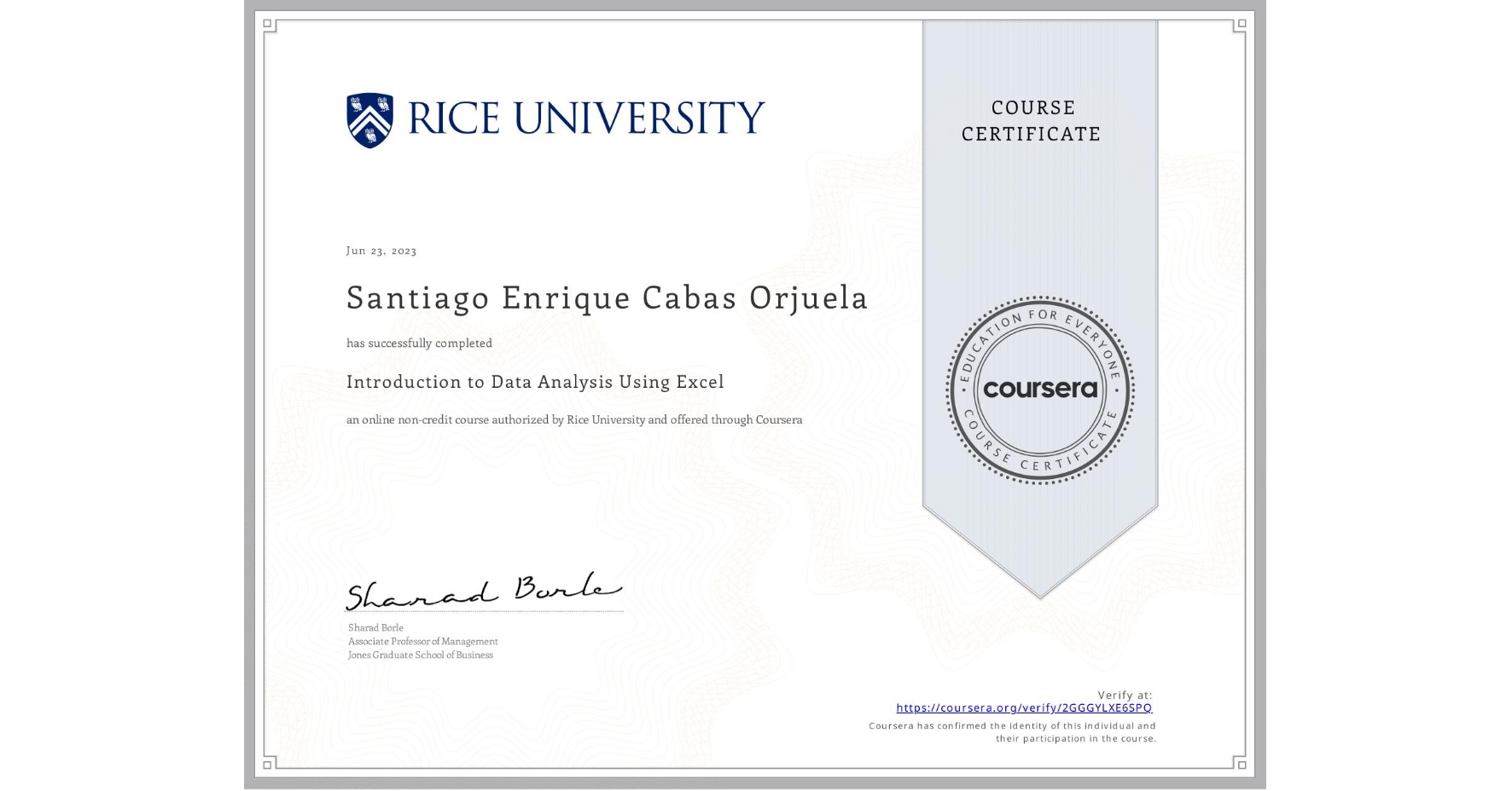 View certificate for Santiago Enrique Cabas Orjuela, Introduction to Data Analysis Using Excel, an online non-credit course authorized by Rice University and offered through Coursera