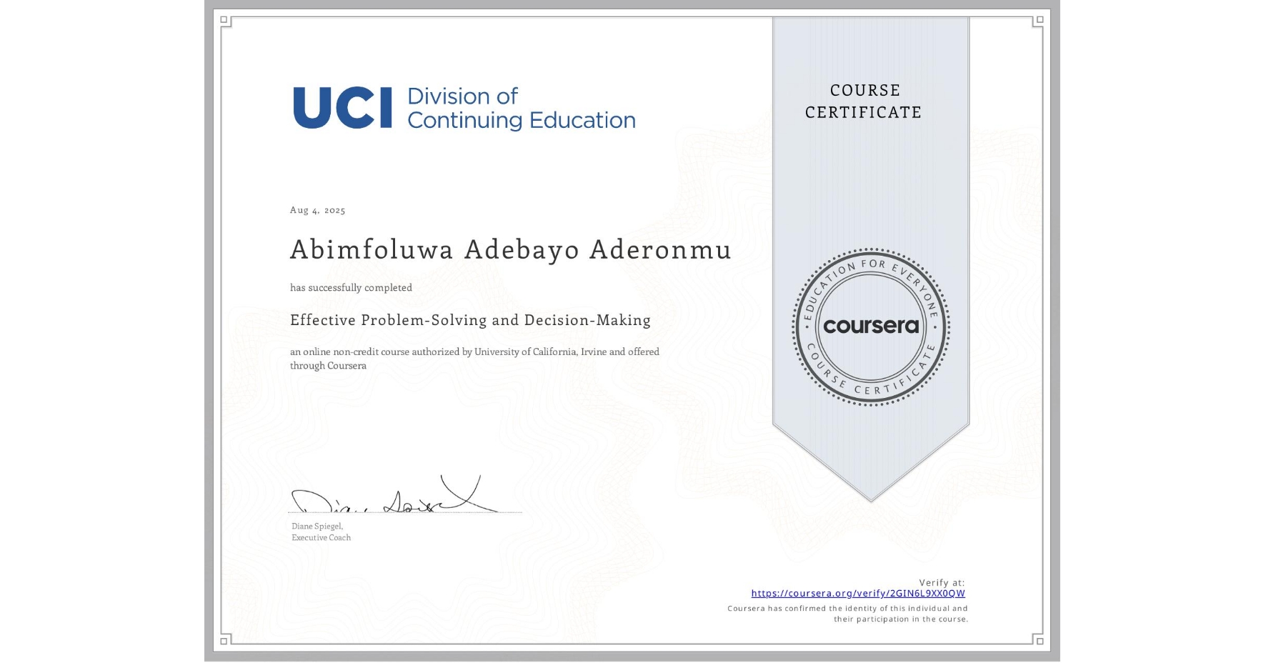 View certificate for Abimfoluwa Adebayo Aderonmu, Effective Problem-Solving and Decision-Making, an online non-credit course authorized by University of California, Irvine and offered through Coursera