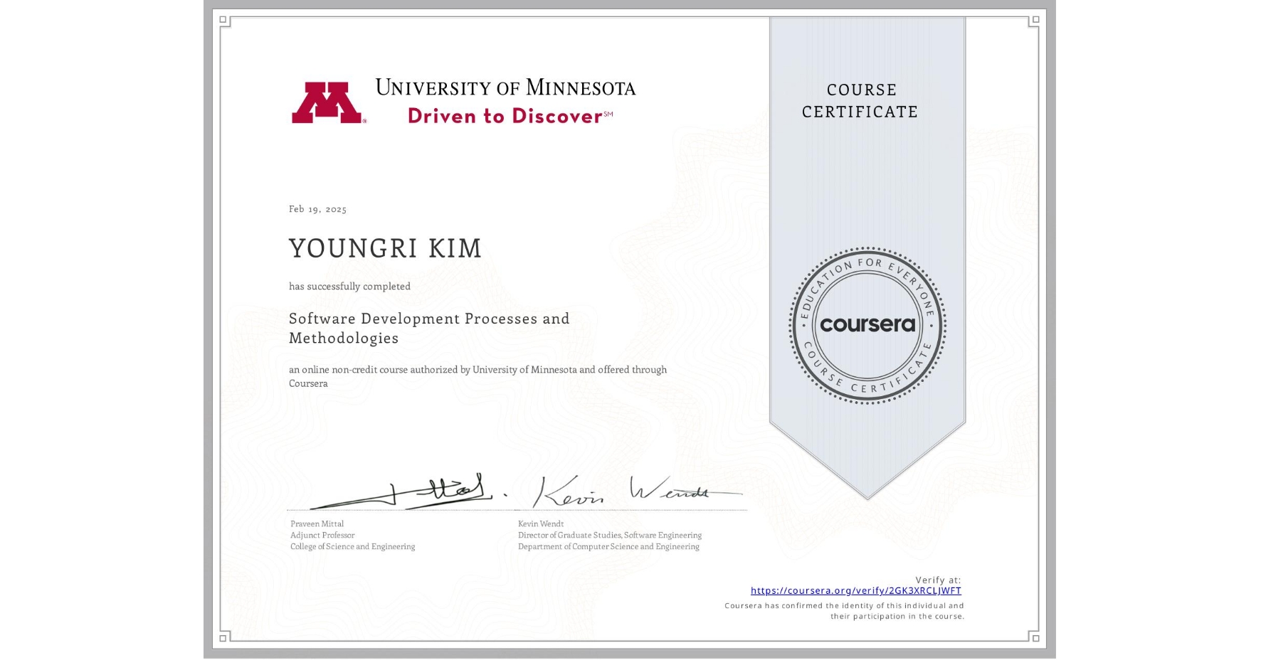 View certificate for YOUNGRI KIM, Software Development Processes and Methodologies, an online non-credit course authorized by University of Minnesota and offered through Coursera