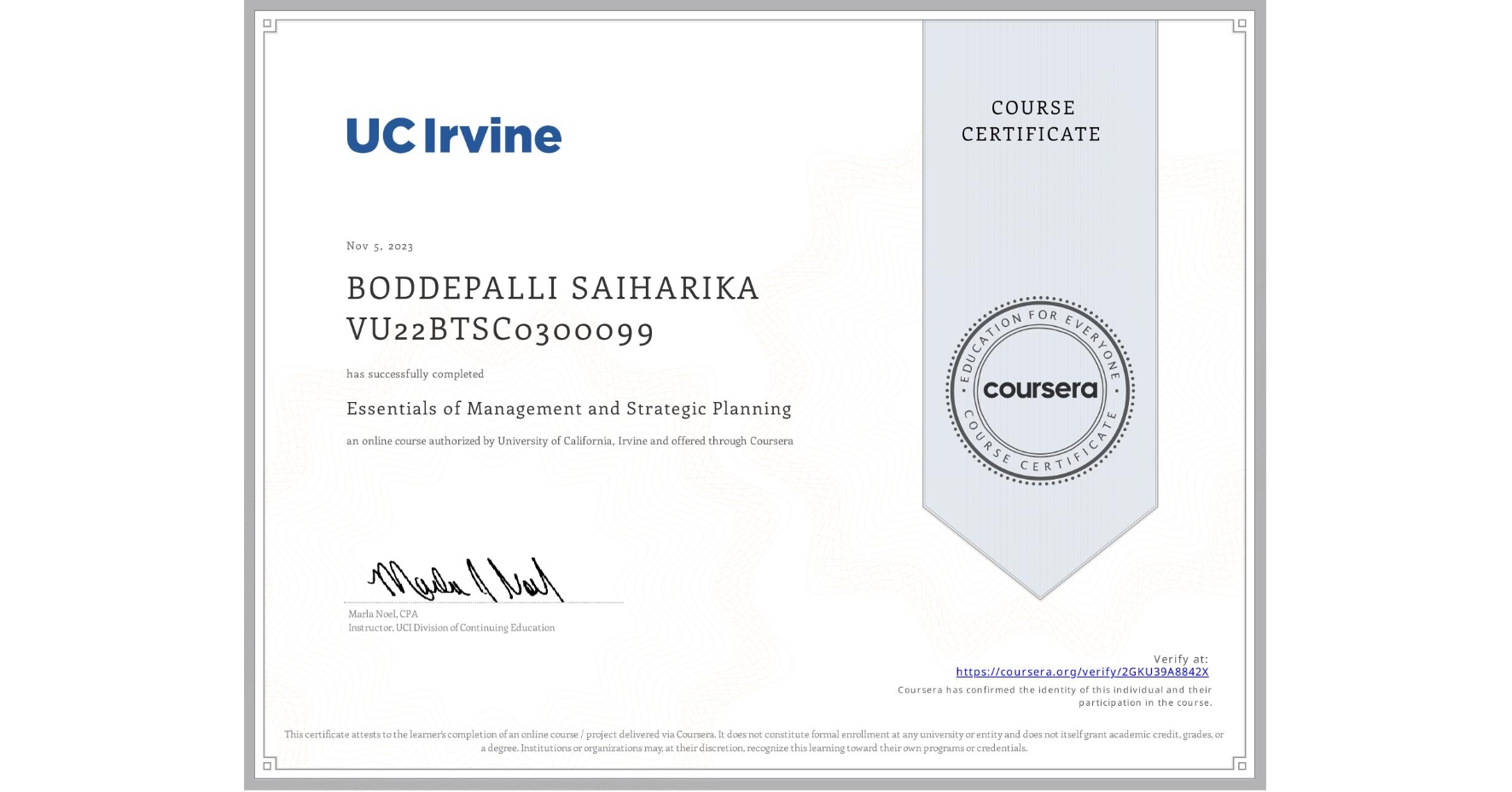 View certificate for BODDEPALLI SAIHARIKA VU22BTSC0300099, Essentials of Management and Strategic Planning, an online non-credit course authorized by University of California, Irvine and offered through Coursera