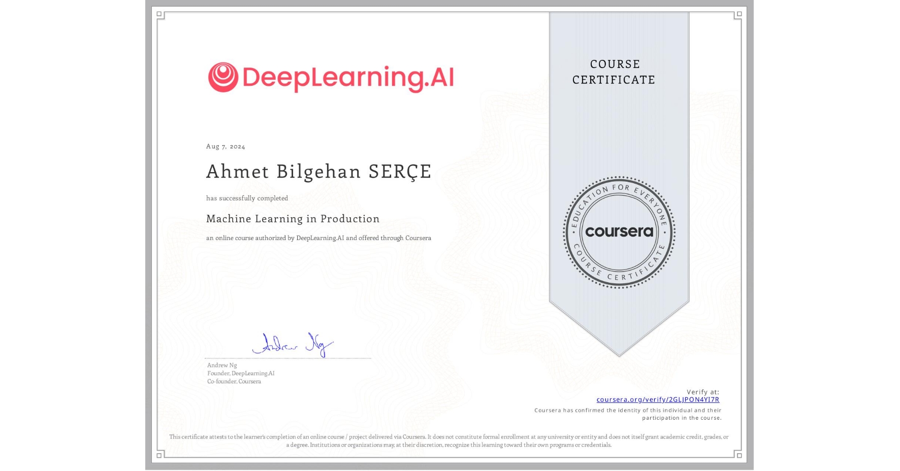 View certificate for Ahmet Bilgehan SERÇE, Machine Learning in Production, an online non-credit course authorized by DeepLearning.AI and offered through Coursera