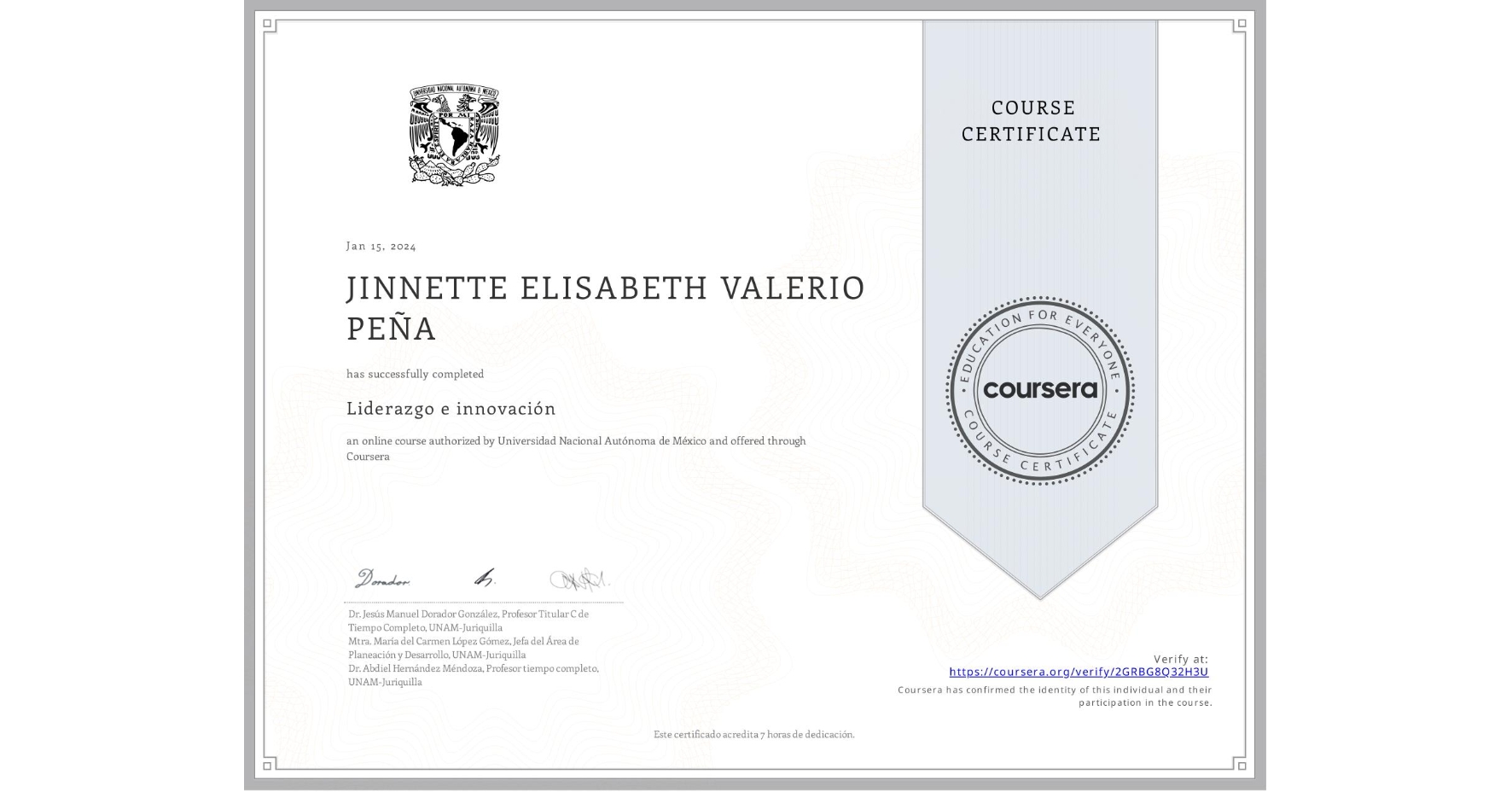 View certificate for JINNETTE ELISABETH VALERIO PEÑA, Liderazgo e innovación, an online non-credit course authorized by Universidad Nacional Autónoma de México and offered through Coursera