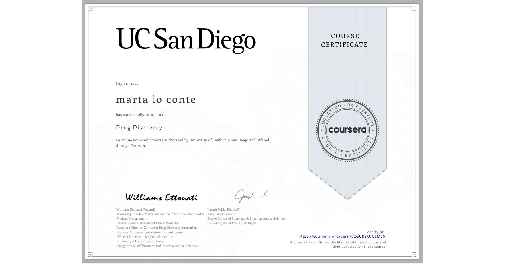 View certificate for marta lo conte, Drug Discovery , an online non-credit course authorized by University of California San Diego and offered through Coursera