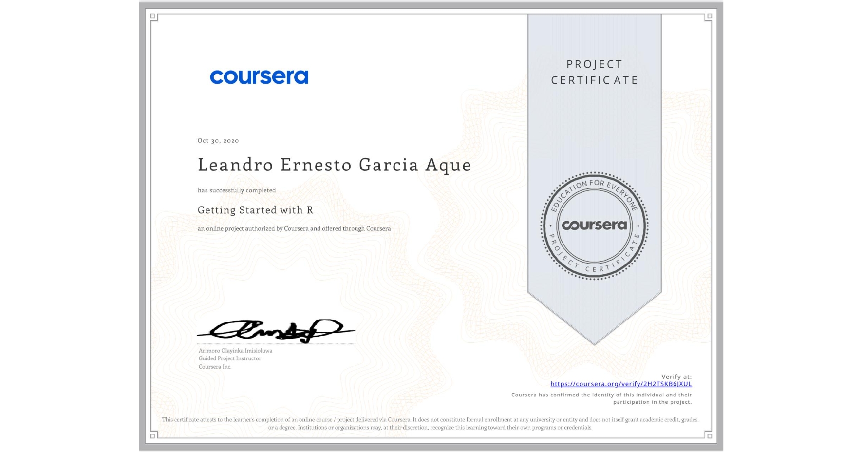 View certificate for Leandro Ernesto Garcia Aque, Getting Started with R, an online non-credit course authorized by Coursera and offered through Coursera