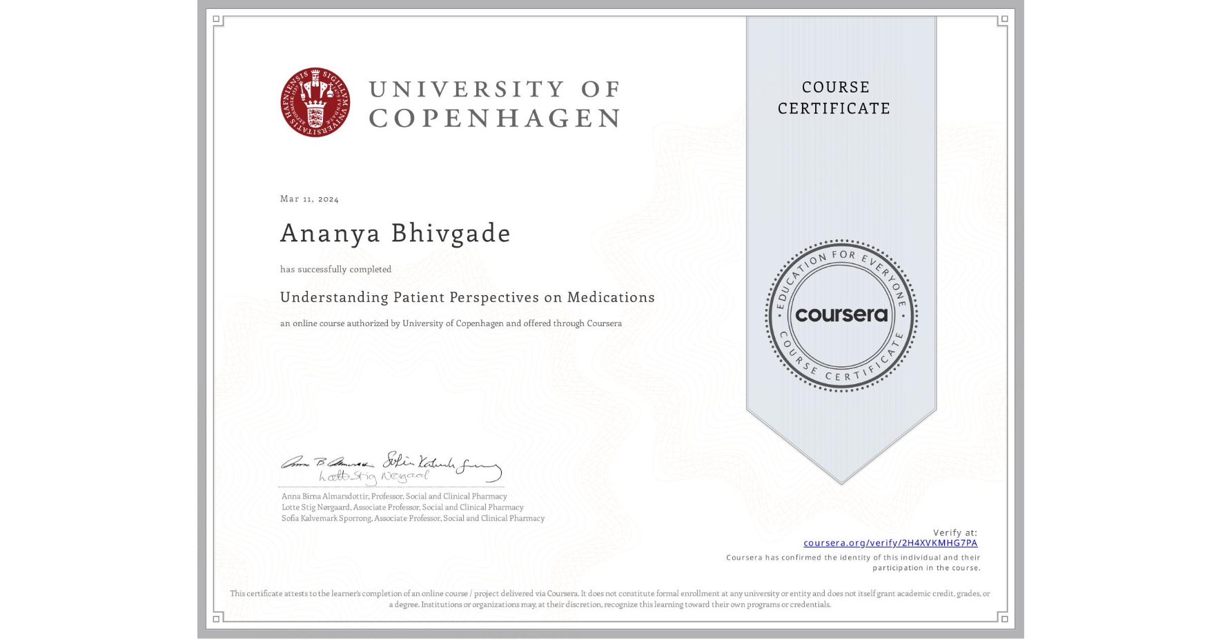 View certificate for Ananya Bhivgade, Understanding Patient Perspectives on Medications, an online non-credit course authorized by University of Copenhagen and offered through Coursera