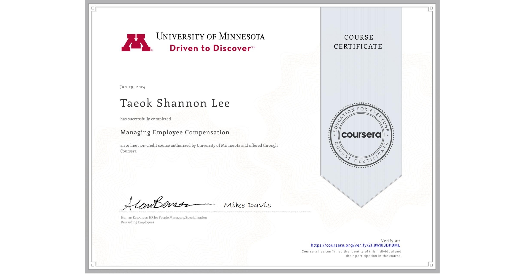 View certificate for Taeok Shannon Lee, Managing Employee Compensation, an online non-credit course authorized by University of Minnesota and offered through Coursera
