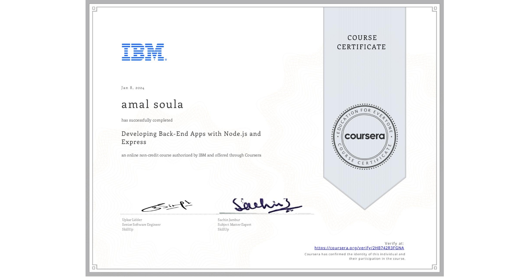 View certificate for amal soula, Developing Back-End Apps with Node.js and Express, an online non-credit course authorized by IBM and offered through Coursera