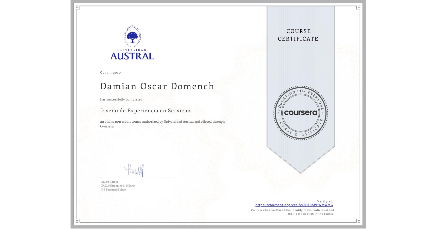 View certificate for Damian Oscar  Domench, Diseño de Experiencia en Servicios, an online non-credit course authorized by Universidad Austral and offered through Coursera