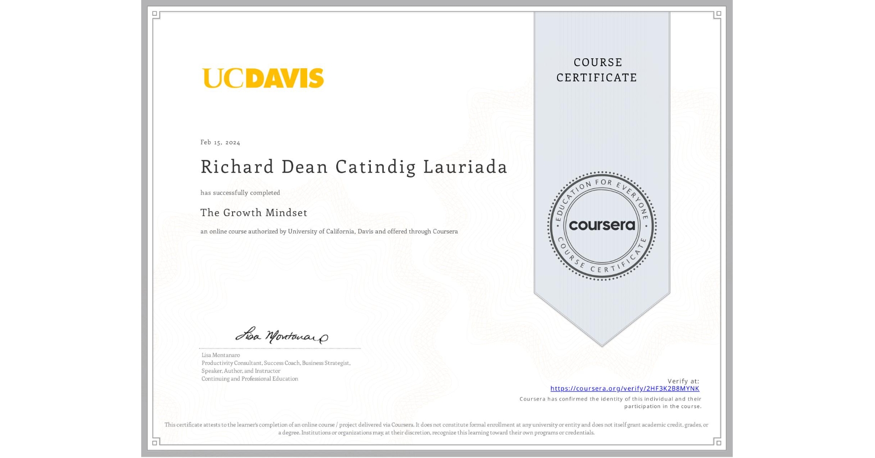 View certificate for Richard Dean Catindig Lauriada, The Growth Mindset, an online non-credit course authorized by University of California, Davis and offered through Coursera