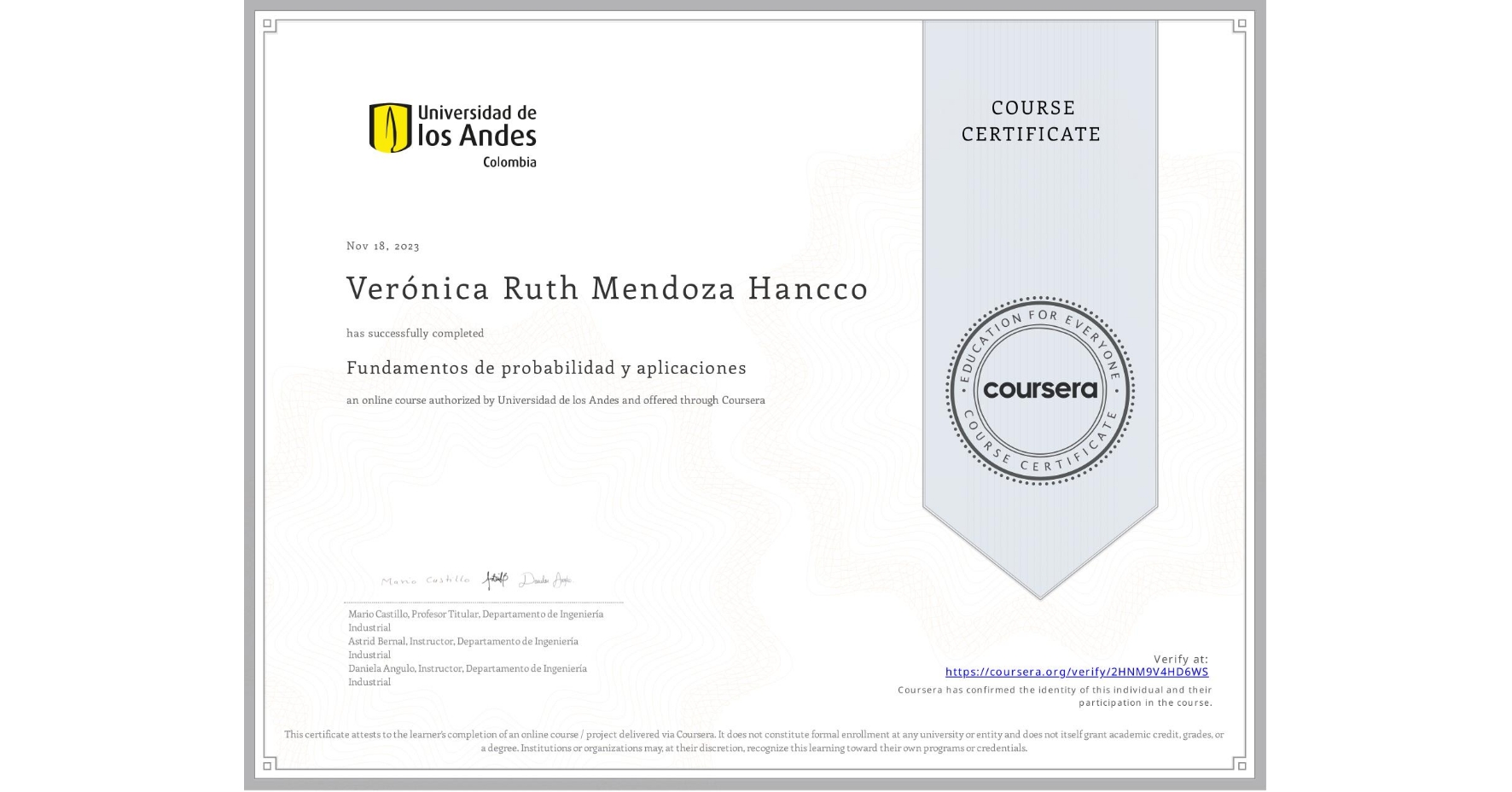 View certificate for Verónica Ruth Mendoza Hancco, Fundamentos de probabilidad y aplicaciones, an online non-credit course authorized by Universidad de los Andes and offered through Coursera