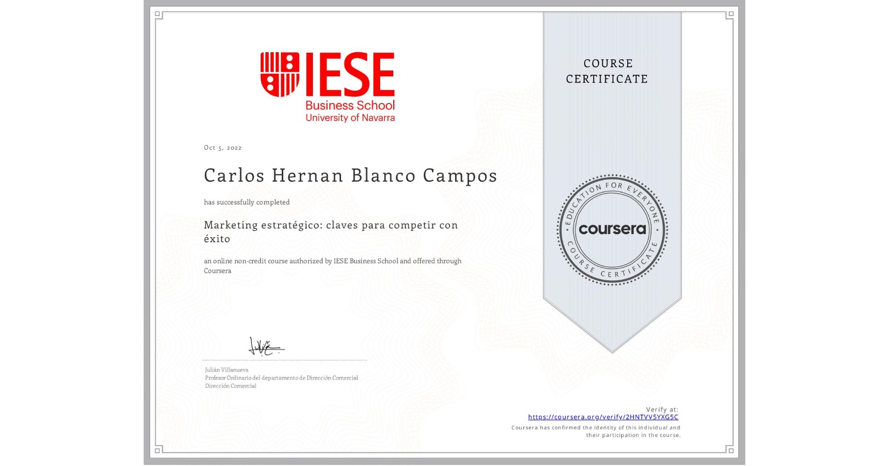 View certificate for Carlos Hernan Blanco Campos, Marketing estratégico: claves para competir con éxito, an online non-credit course authorized by IESE Business School and offered through Coursera