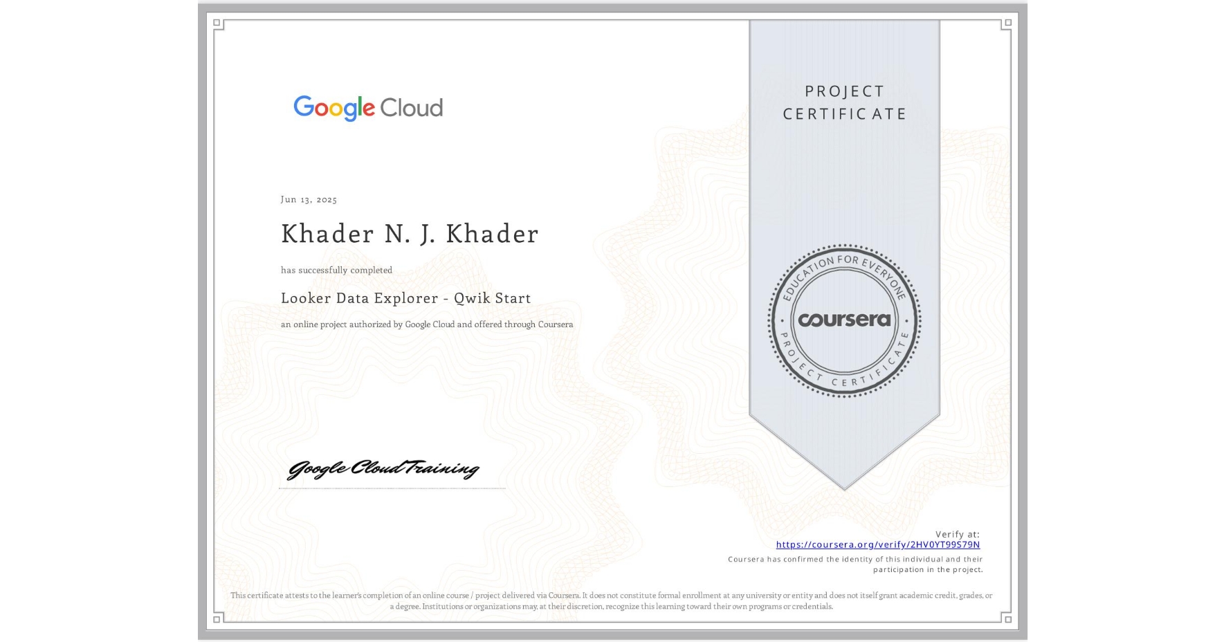 View certificate for Khader N. J. Khader, Looker Data Explorer - Qwik Start, an online non-credit course authorized by Google Cloud and offered through Coursera