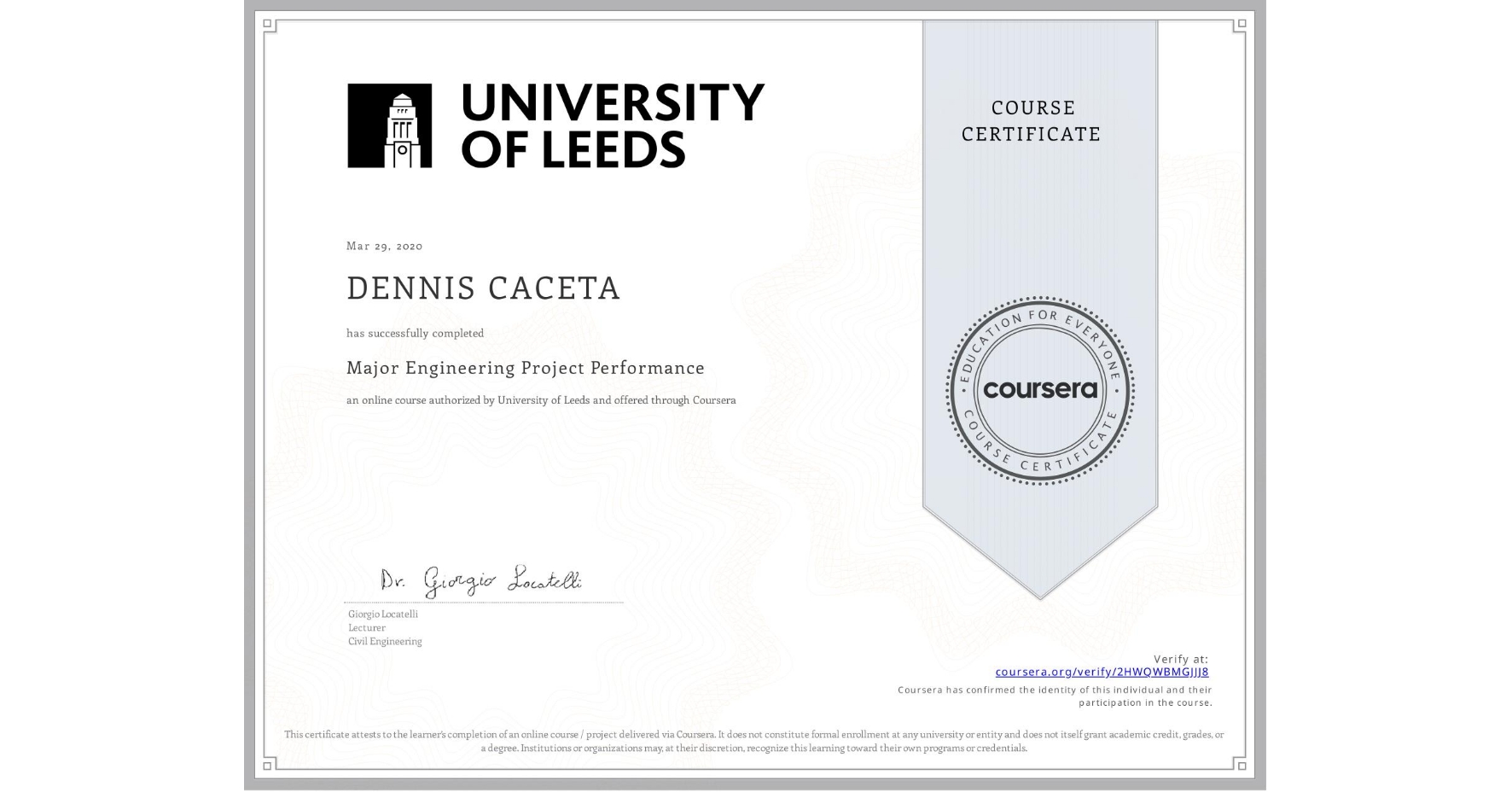 View certificate for N/A DENNIS CACETA, Major Engineering Project Performance, an online non-credit course authorized by University of Leeds and offered through Coursera