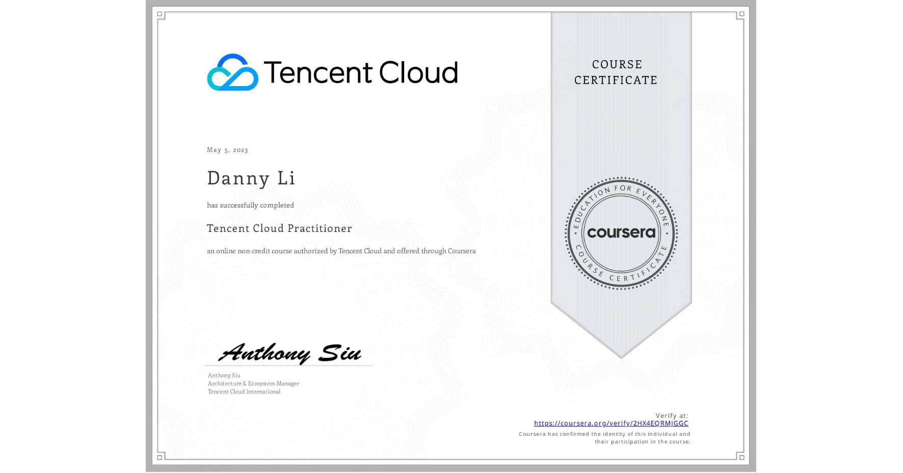 View certificate for Danny Li, Tencent Cloud Practitioner, an online non-credit course authorized by Tencent Cloud and offered through Coursera
