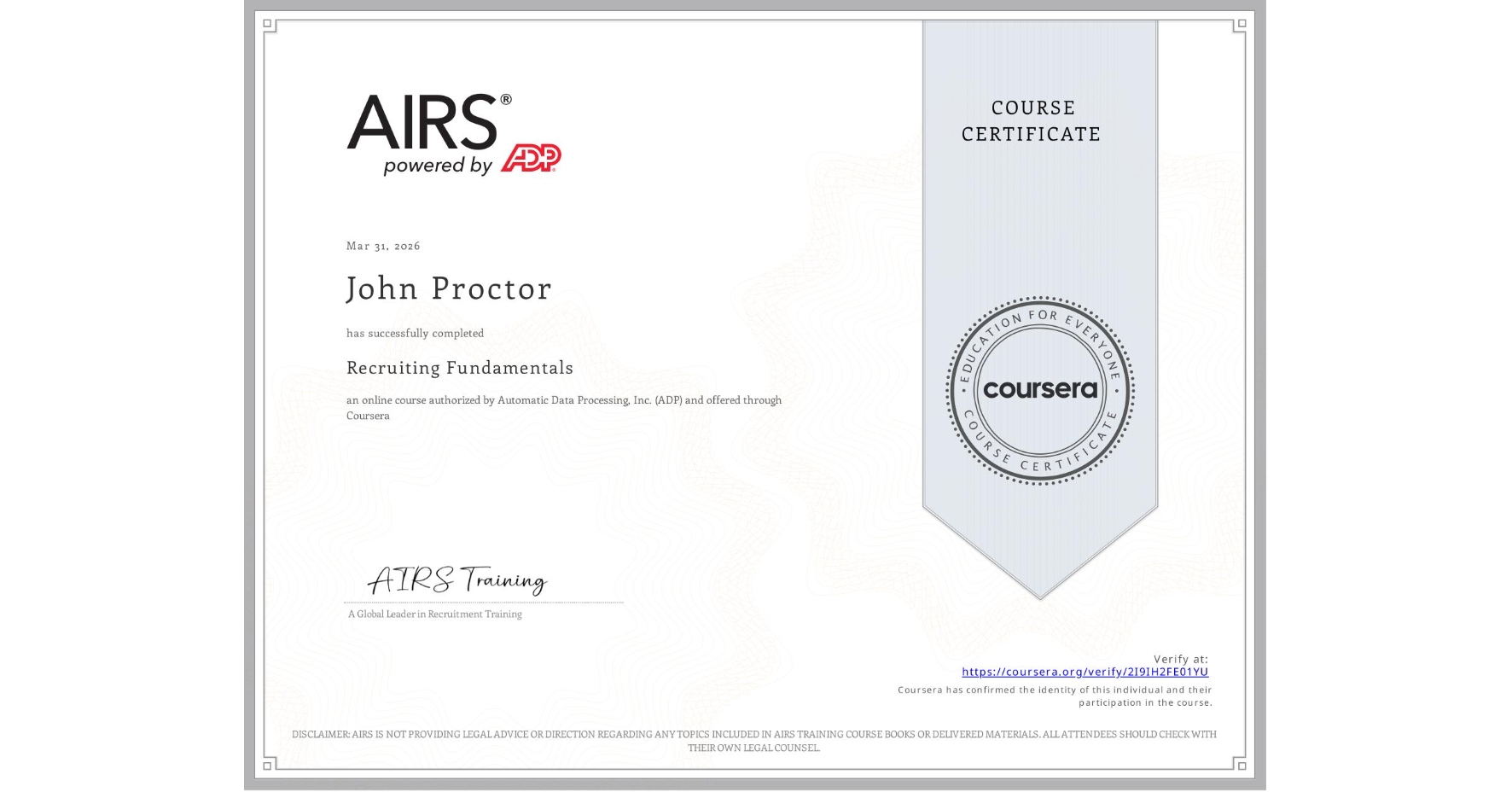 View certificate for John Proctor, Recruiting Fundamentals, an online non-credit course authorized by Automatic Data Processing, Inc. (ADP) and offered through Coursera