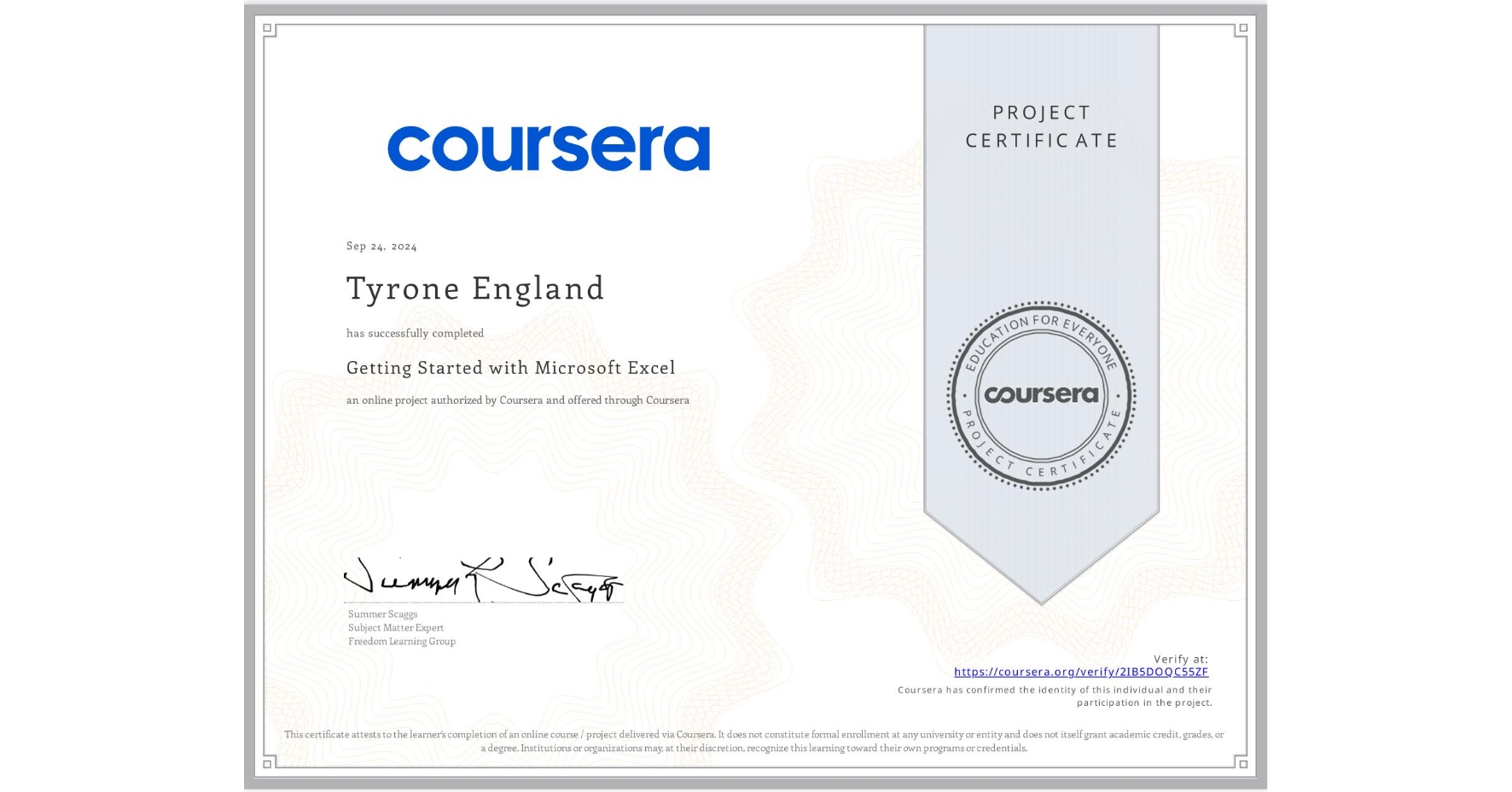 View certificate for Tyrone England, Getting Started with Microsoft Excel, an online non-credit course authorized by Coursera and offered through Coursera