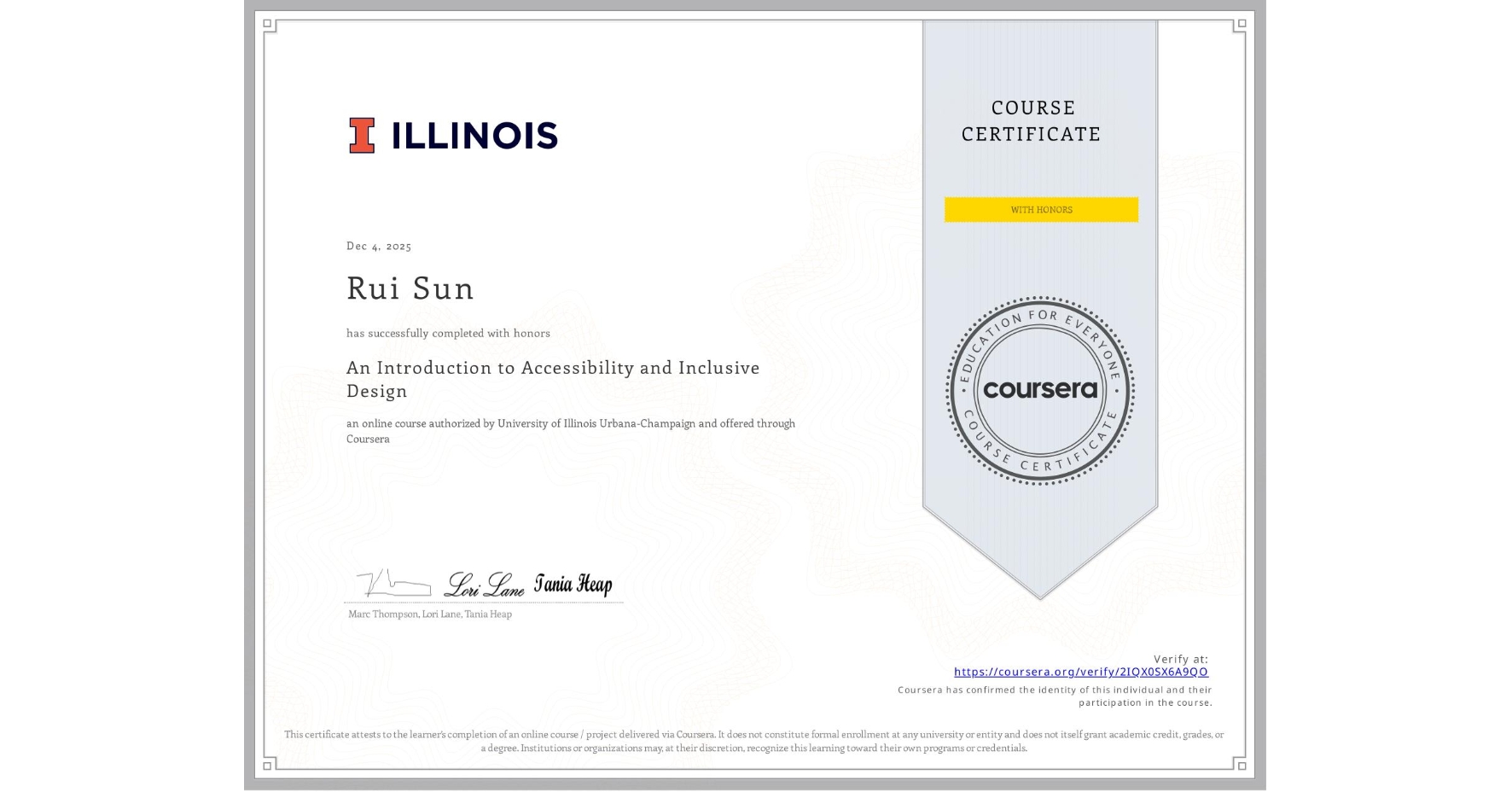 View certificate for Rui Sun, An Introduction to Accessibility and Inclusive Design, an online non-credit course authorized by University of Illinois Urbana-Champaign and offered through Coursera