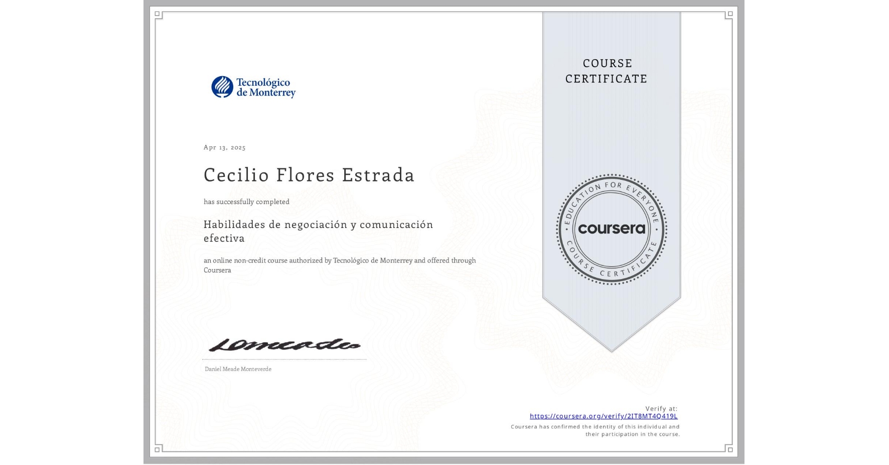 View certificate for Cecilio Flores Estrada, Habilidades de negociación y comunicación efectiva, an online non-credit course authorized by Tecnológico de Monterrey and offered through Coursera