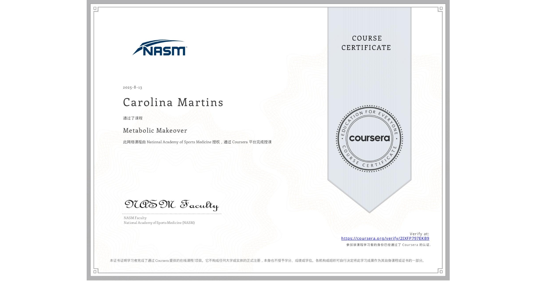 View certificate for Carolina Martins, Metabolic Makeover, an online non-credit course authorized by National Academy of Sports Medicine and offered through Coursera