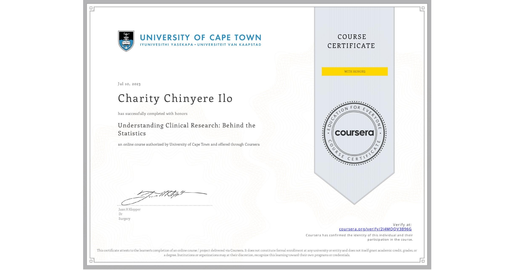 View certificate for Charity Chinyere Ilo, Understanding Clinical Research: Behind the Statistics, an online non-credit course authorized by University of Cape Town and offered through Coursera