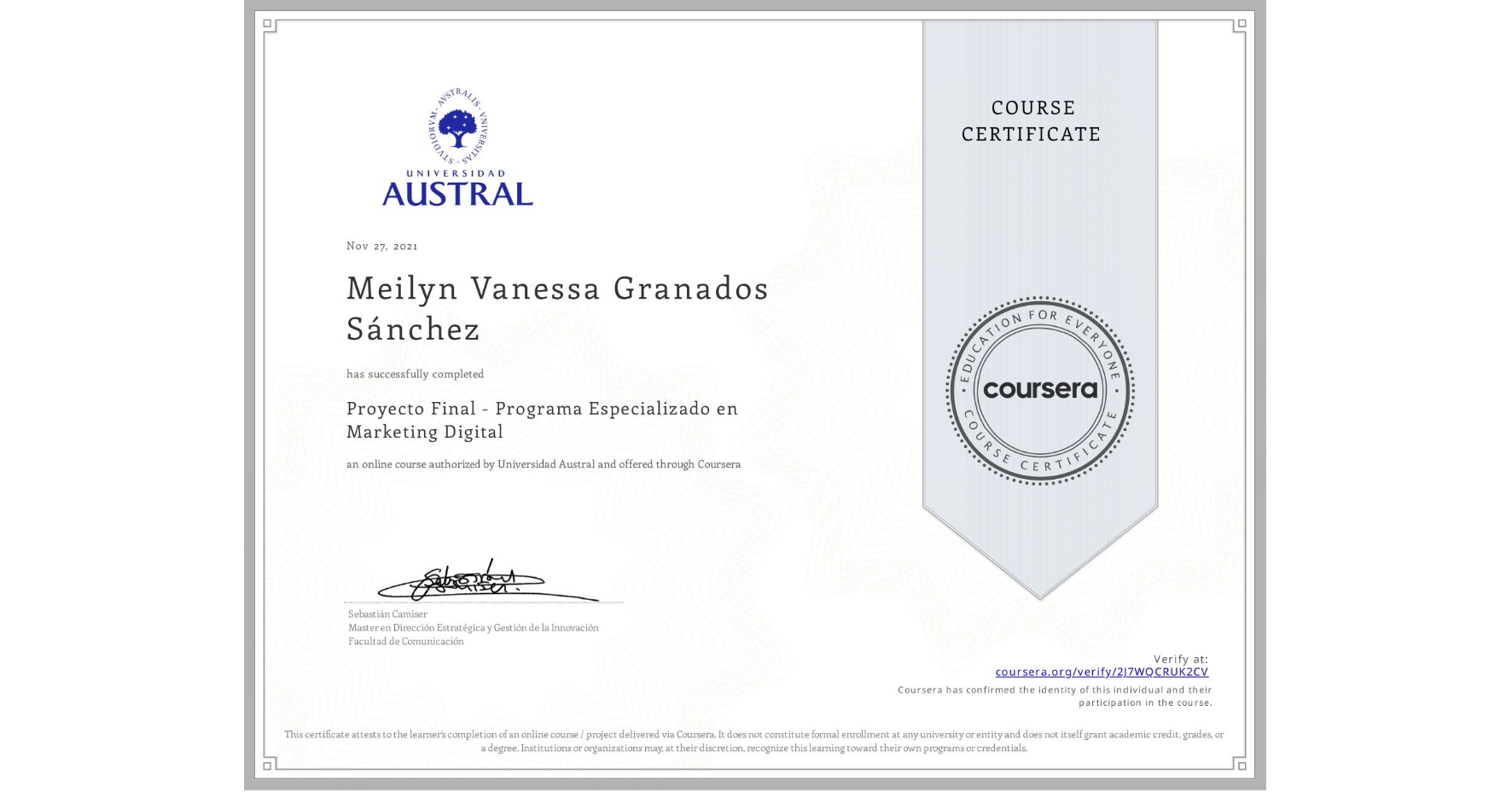 View certificate for Meilyn Vanessa Granados Sánchez, Proyecto Final - Programa Especializado en Marketing Digital, an online non-credit course authorized by Universidad Austral and offered through Coursera