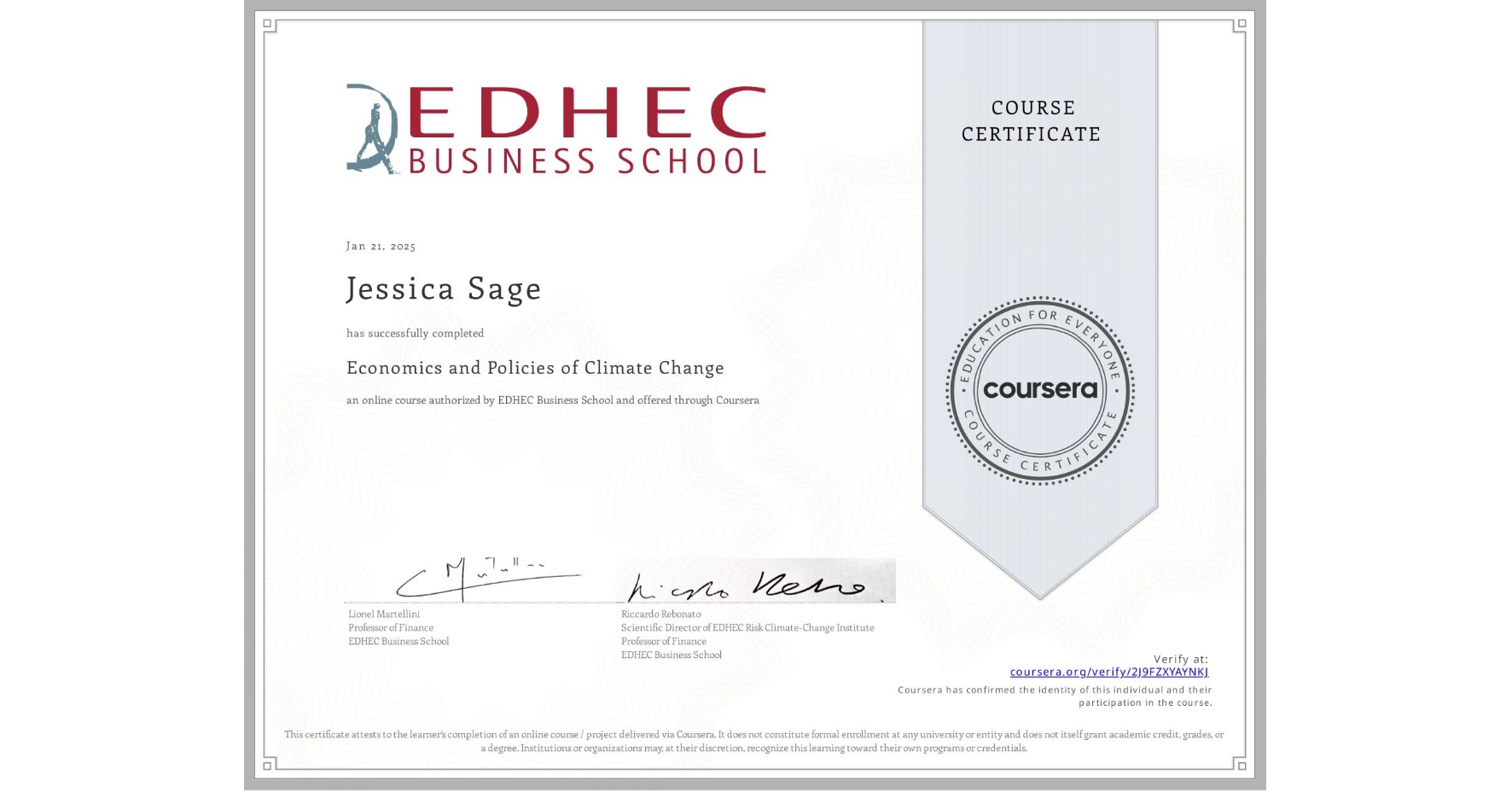View certificate for Jessica Sage, Economics and Policies of Climate Change, an online non-credit course authorized by EDHEC Business School and offered through Coursera
