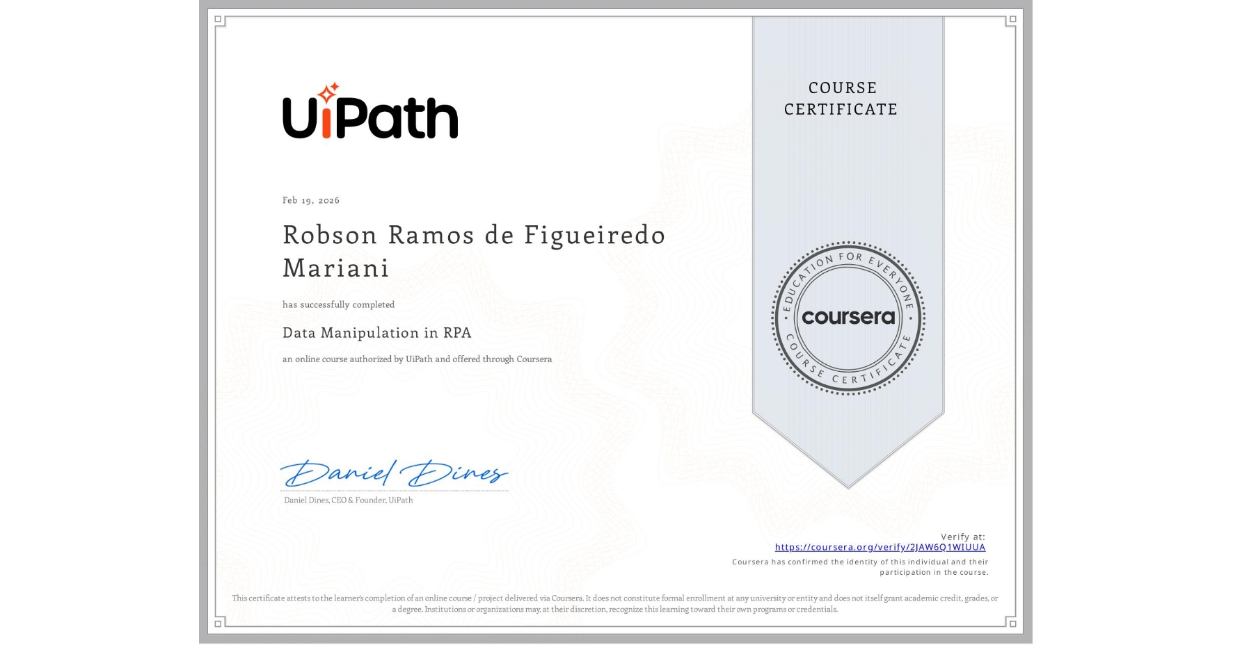 View certificate for Robson Ramos de Figueiredo Mariani, Data Manipulation in RPA, an online non-credit course authorized by UiPath and offered through Coursera