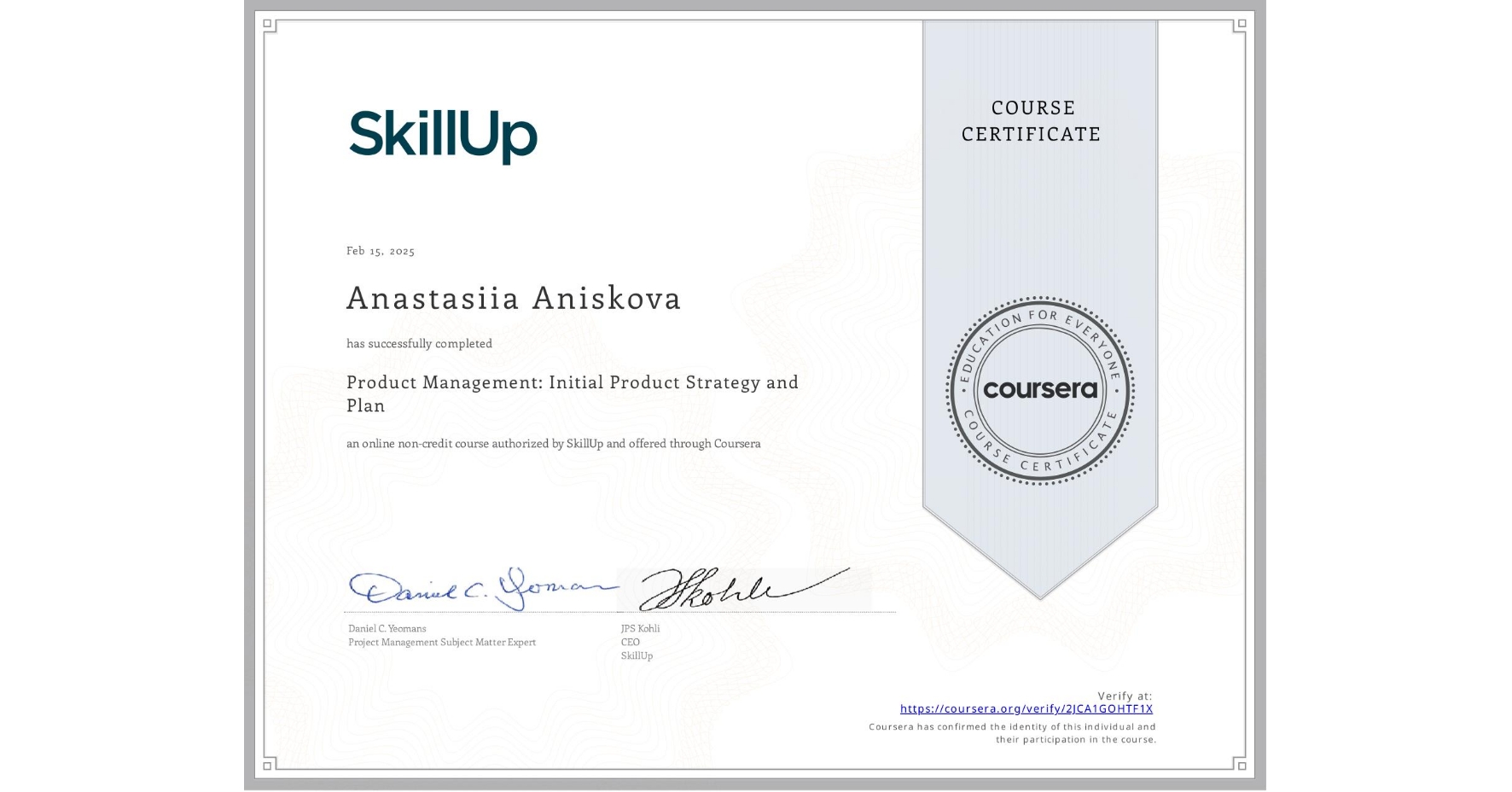 View certificate for Anastasiia Aniskova, Product Management: Initial Product Strategy and Plan, an online non-credit course authorized by SkillUp and offered through Coursera