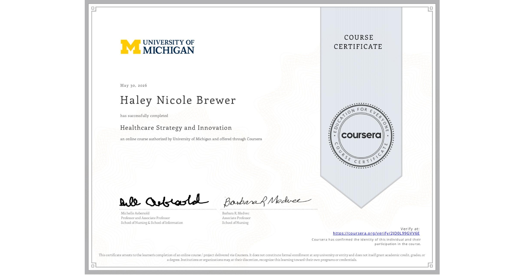 View certificate for Haley Nicole Brewer, Healthcare Strategy and Innovation, an online non-credit course authorized by University of Michigan and offered through Coursera