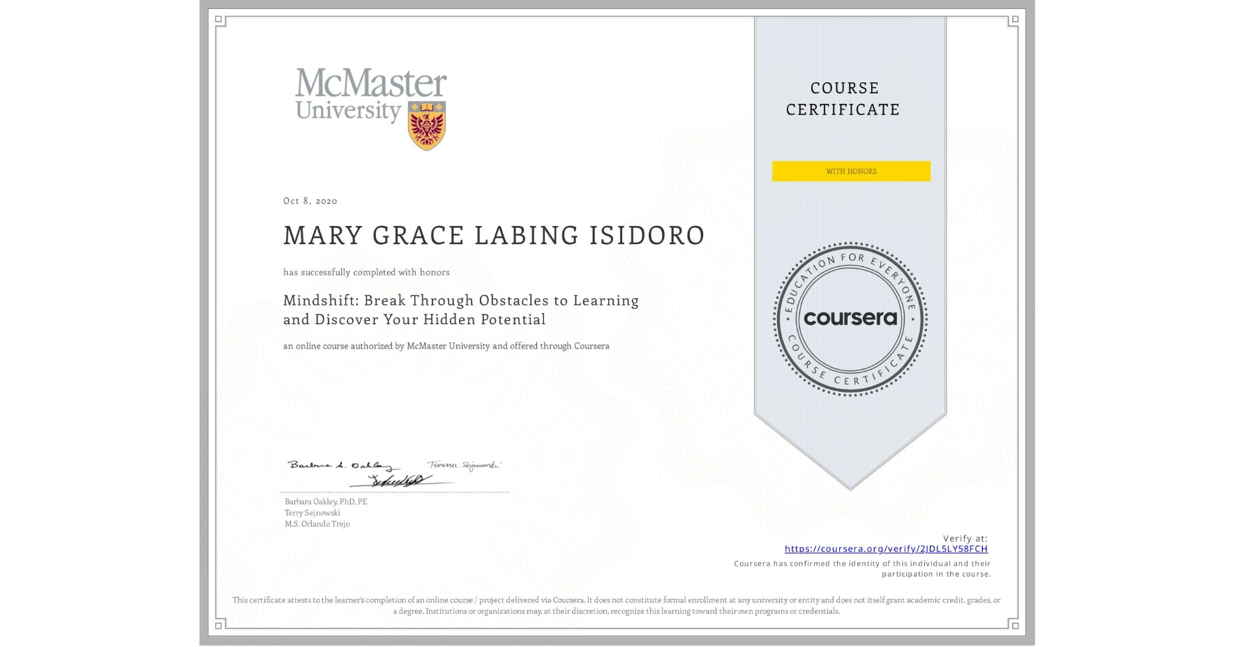 View certificate for MARY GRACE LABING ISIDORO, Mindshift: Break Through Obstacles to Learning and Discover Your Hidden Potential, an online non-credit course authorized by McMaster University and offered through Coursera