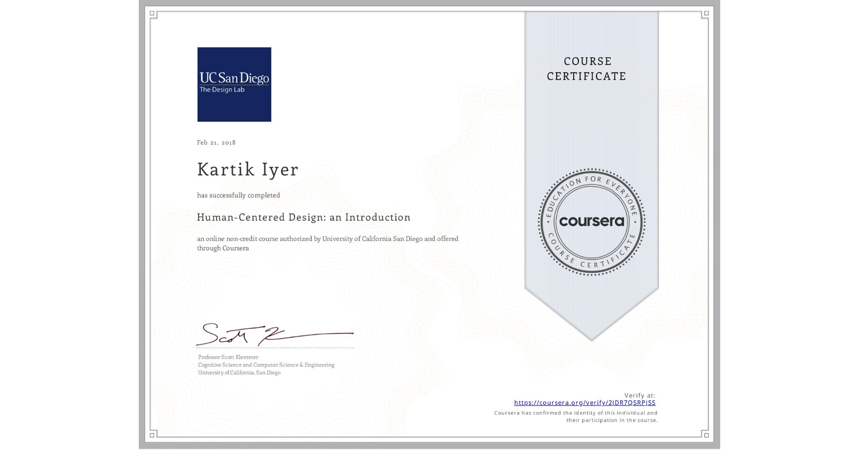 View certificate for Kartik Iyer, Human-Centered Design: an Introduction, an online non-credit course authorized by University of California San Diego and offered through Coursera